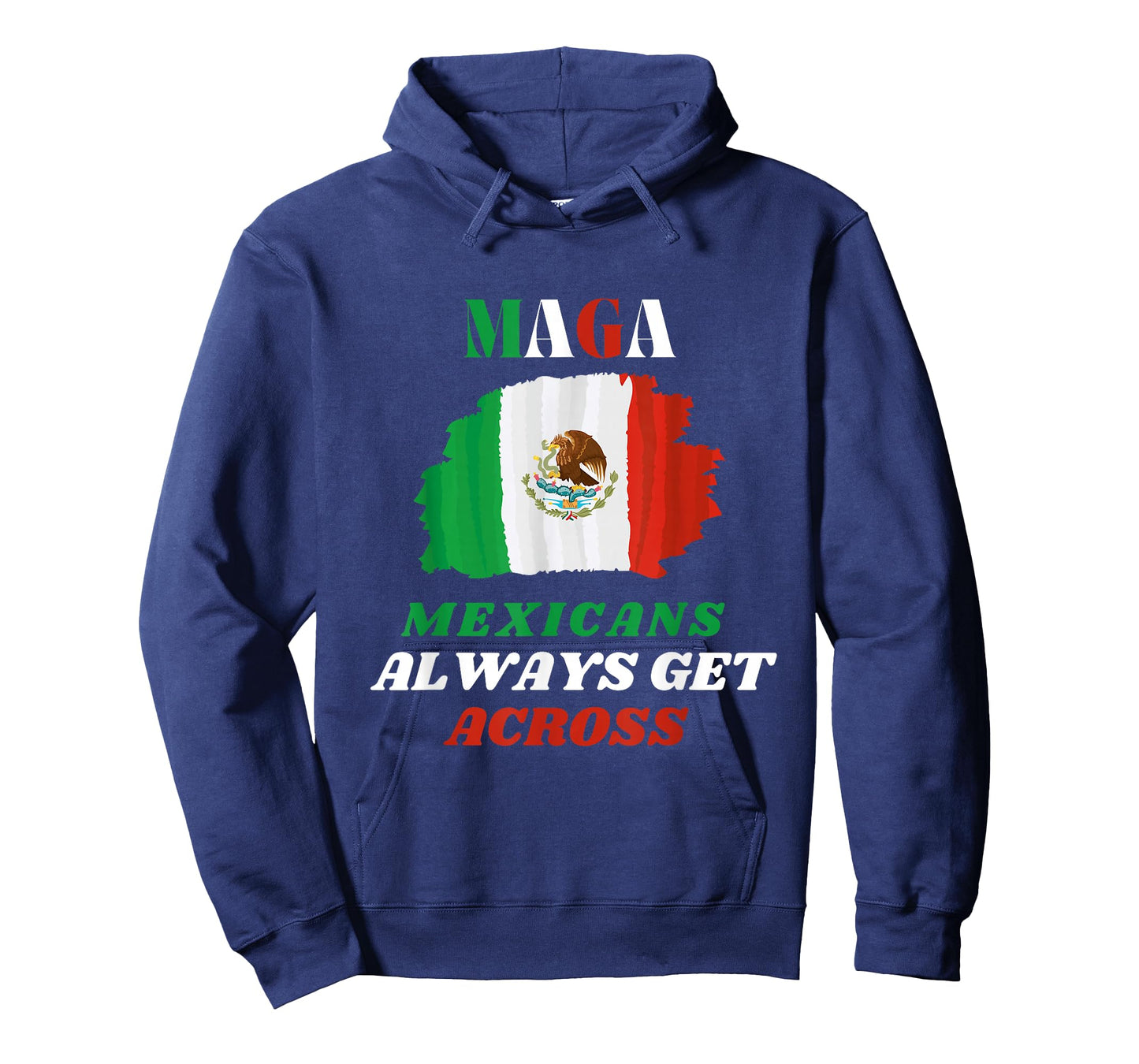 MAGA Mexicans Always Get Across T-Shirt