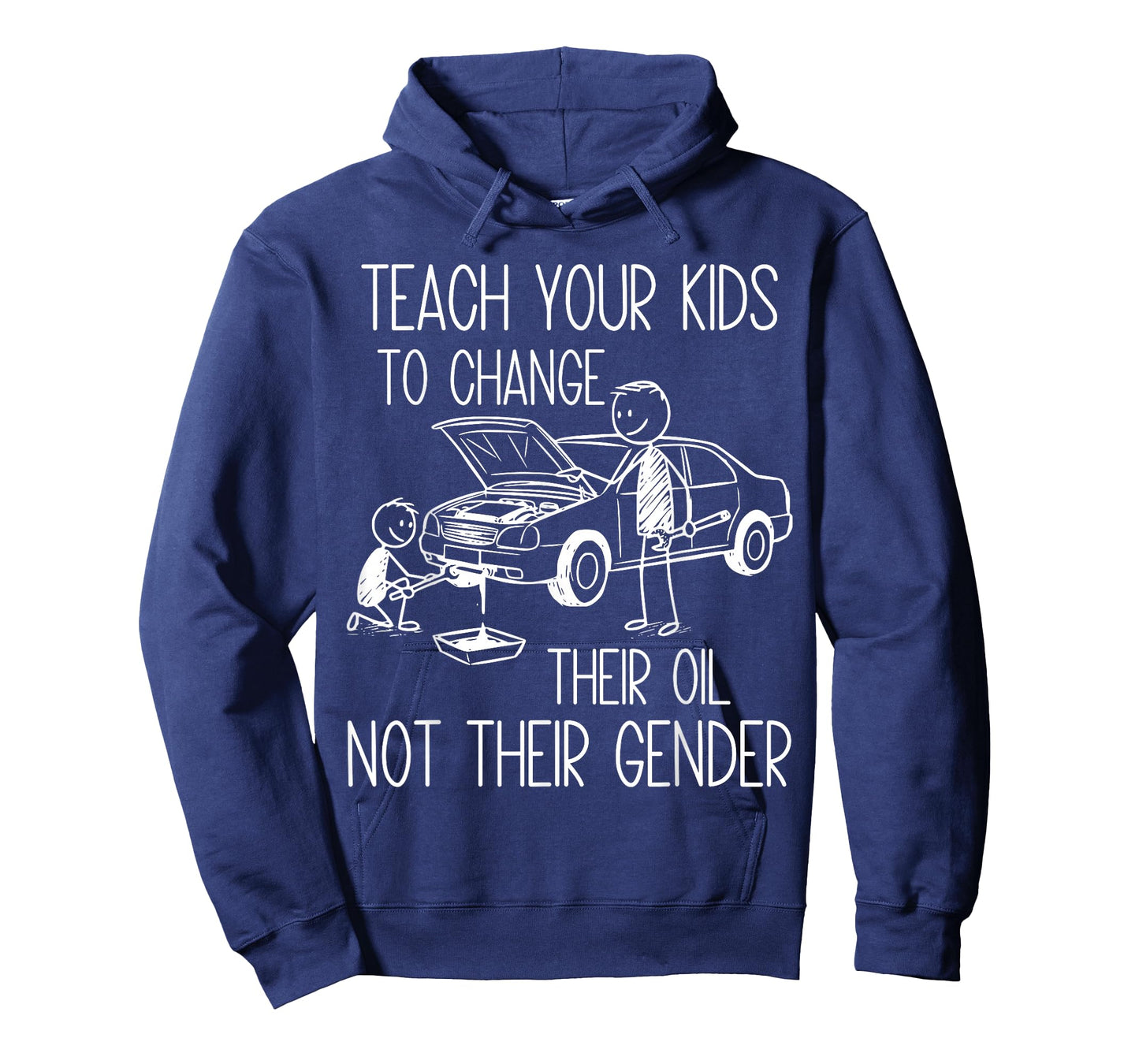 Funny Teach Your Kids to Change Their Oil Not Their Gender T-Shirt