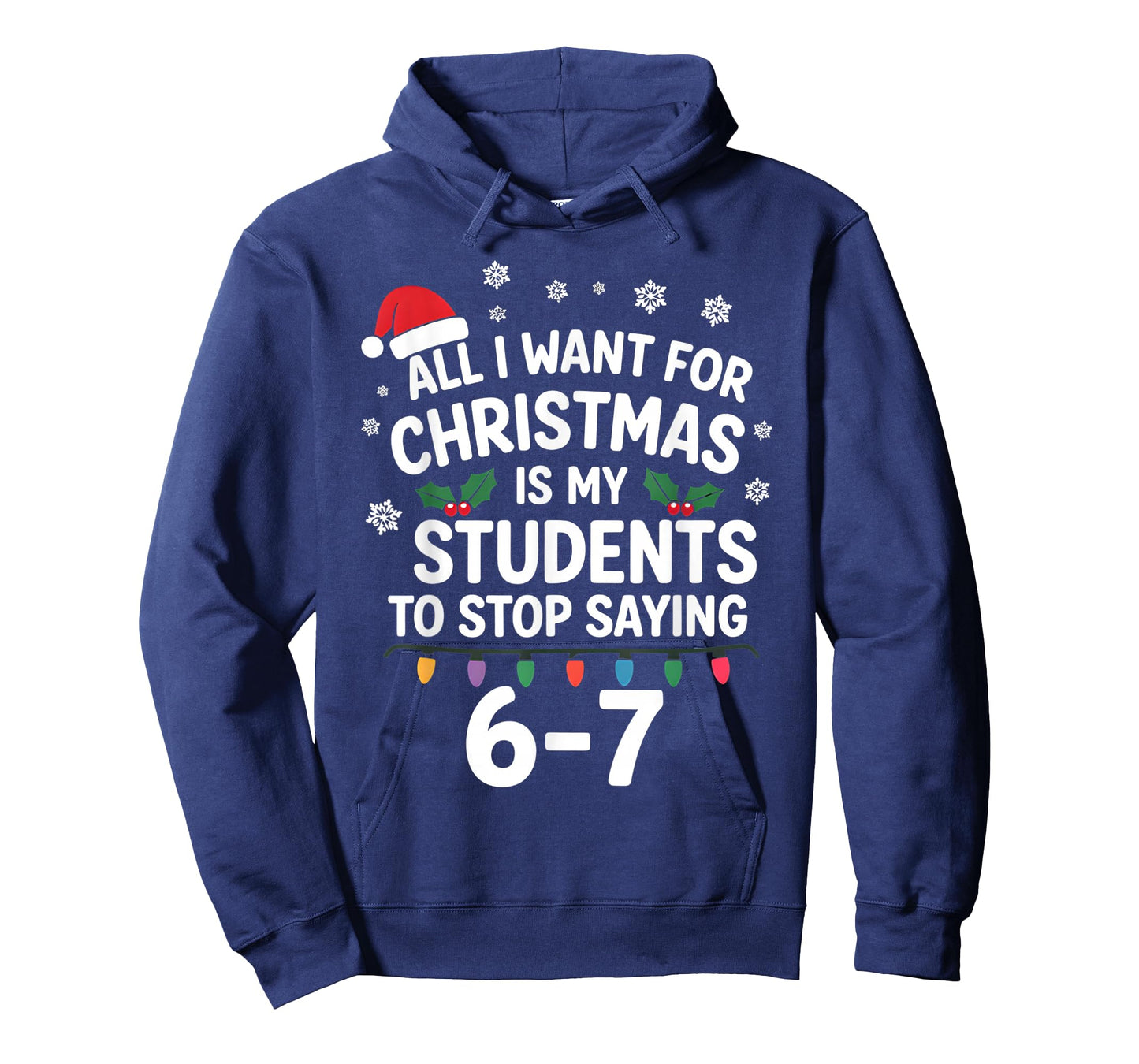 Students Saying 6-7 67 Six Seven Funny Teacher Christmas T-Shirt