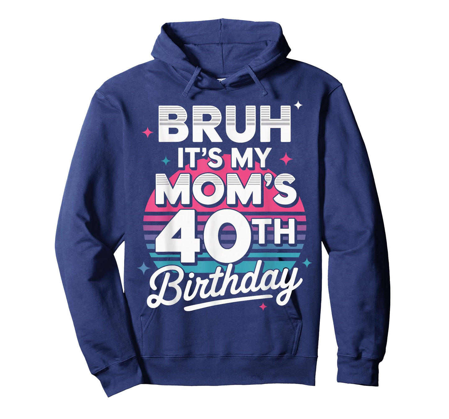 Bruh It’s My Mom’s 40th Birthday Retro 40 Years Old T-Shirt