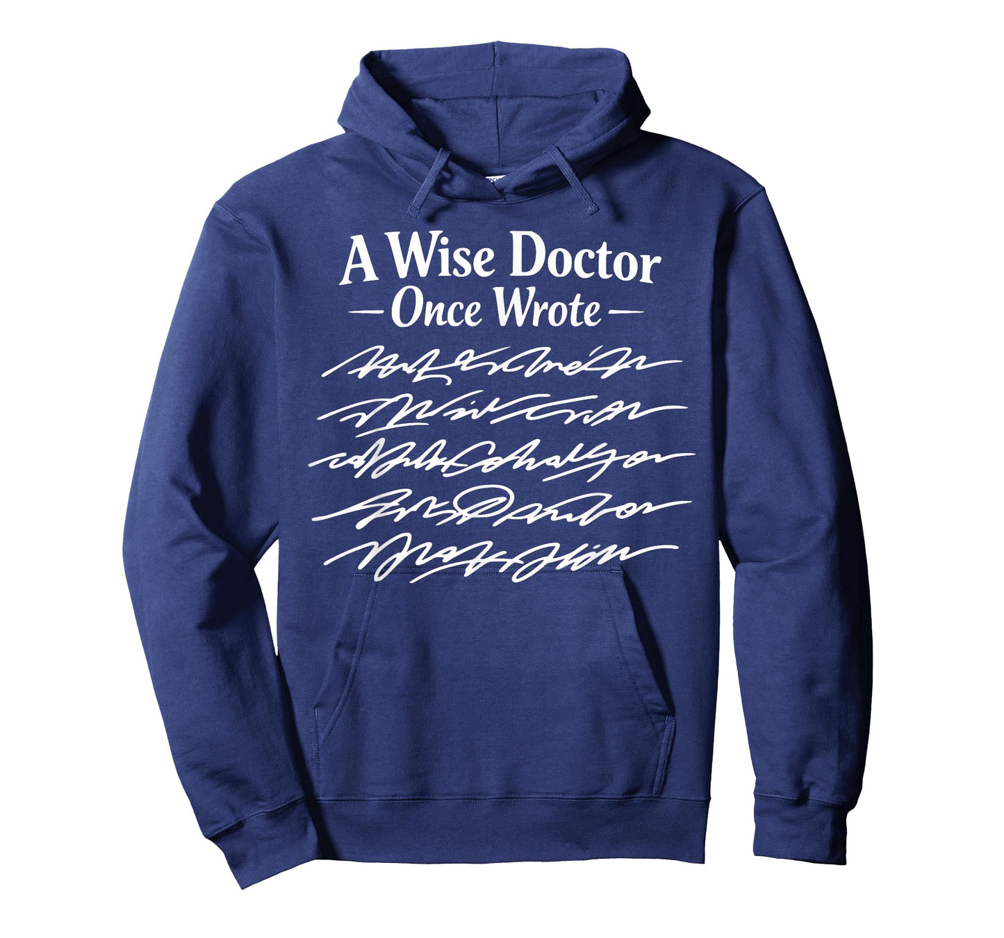 Funny Doctor Handwriting Humor A Wise Doctor Once Wrote T-Shirt