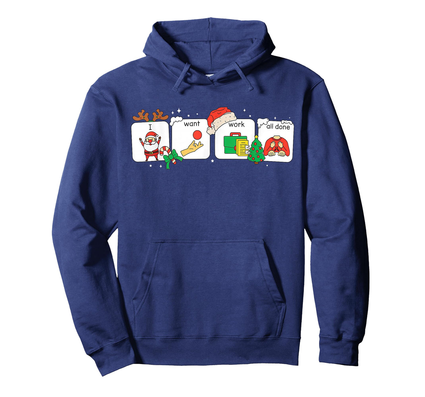 I Want Work All Done Sign Language Speech AAC Christmas Xmas T-Shirt