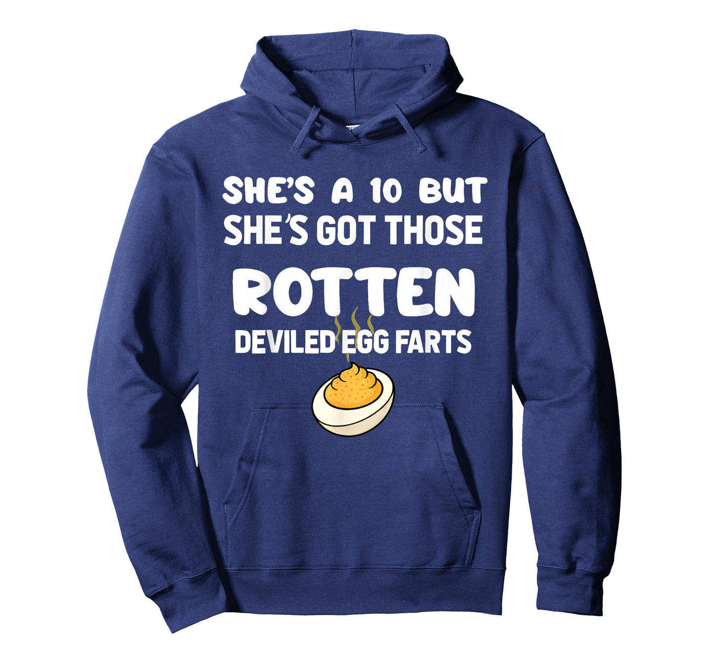 She's a 10 but She Got Those Rotten Deviled Egg Farts Funny T-Shirt