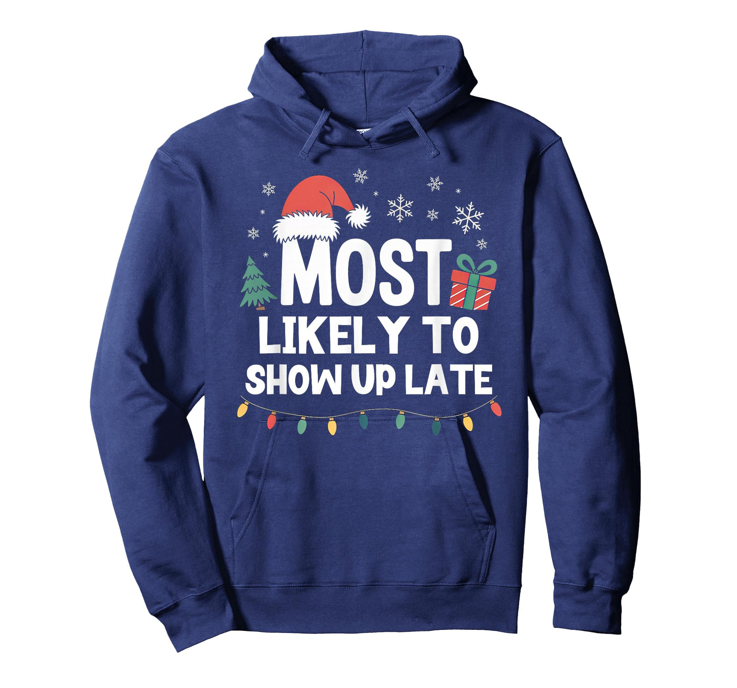 Most Likely to Show Up Late Christmas Funny Xmas T-Shirt