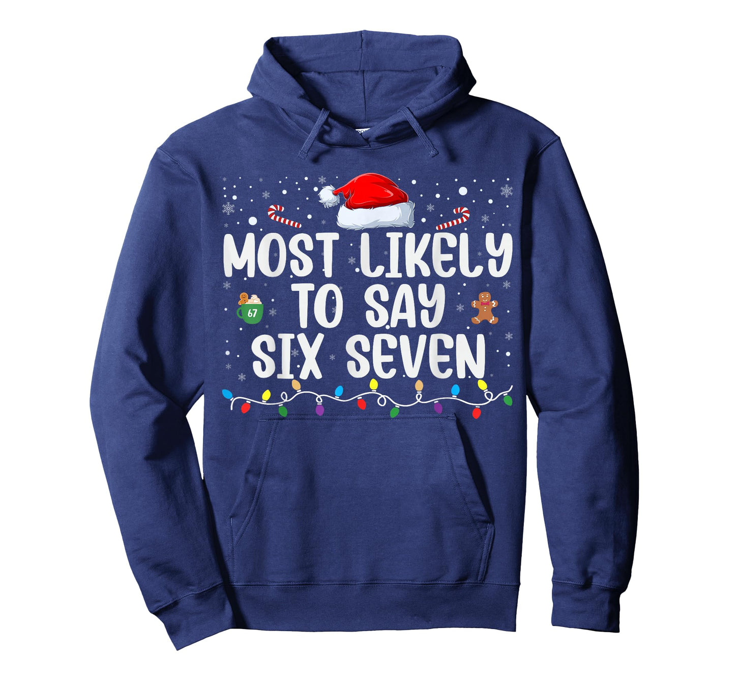 Most Likely to Say 67 Six Seven Funny 67 Christmas Meme T-Shirt