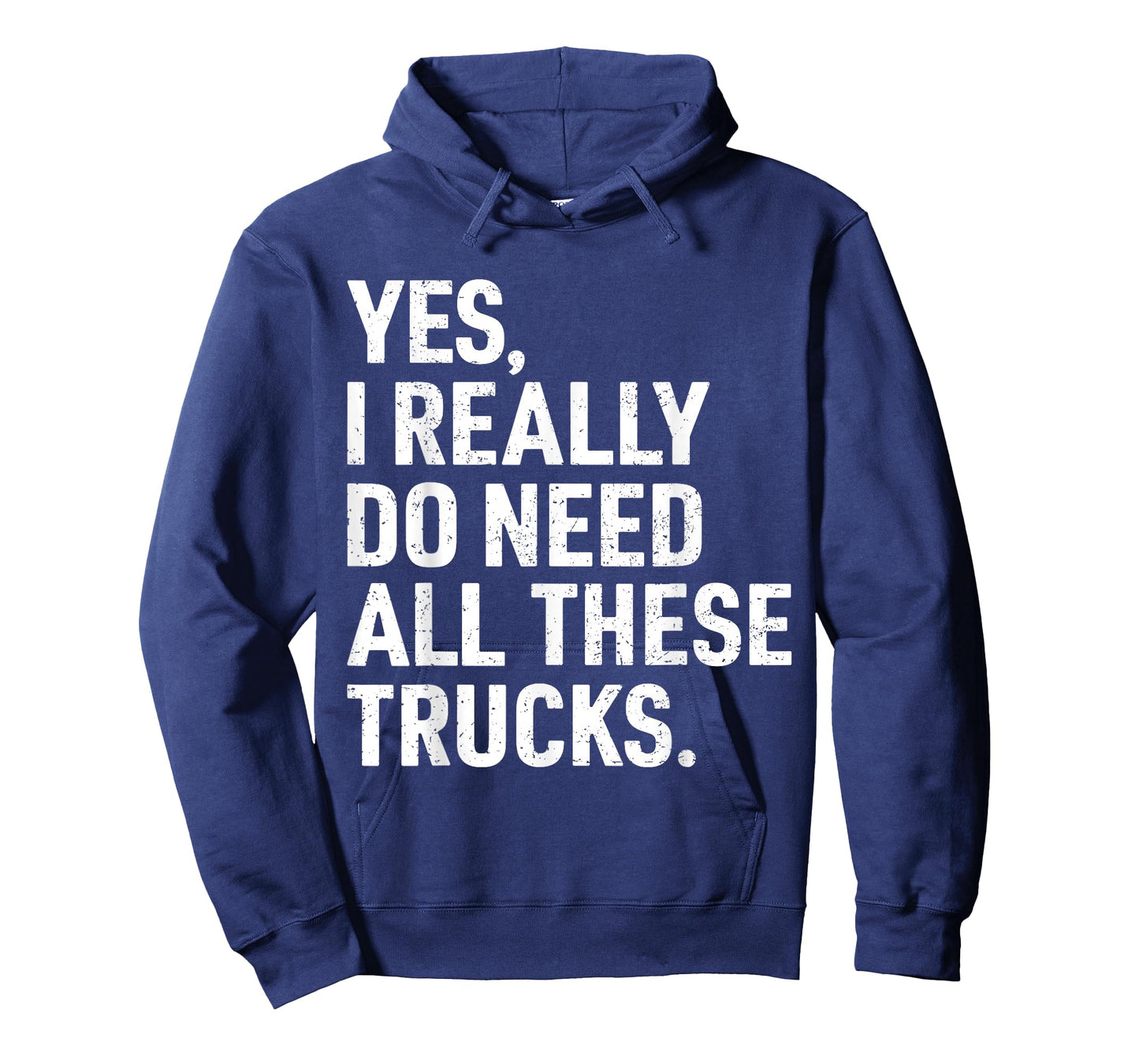 Yes I Really Do Need All These Trucks Funny Truck Driver T-Shirt