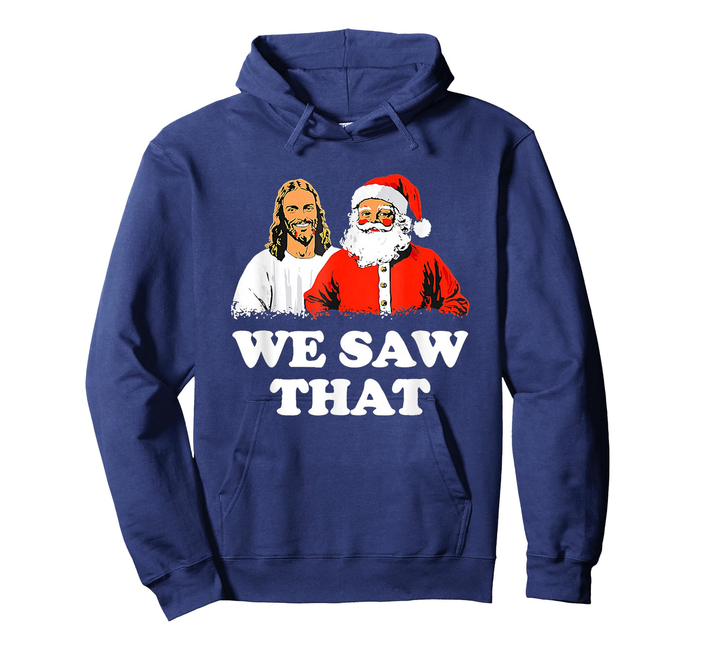 WE Saw That! Santa and Jesus are Always Watching Christmas T-Shirt