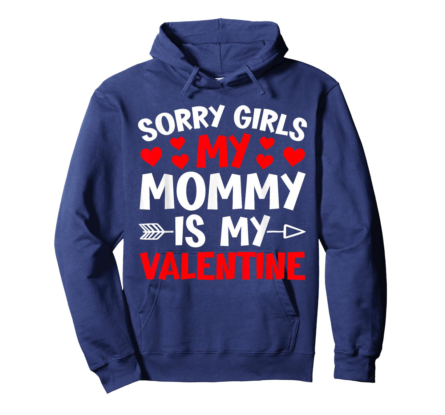 Sorry Girls My Mommy is My Valentine Heart Valentine's Day T-Shirt