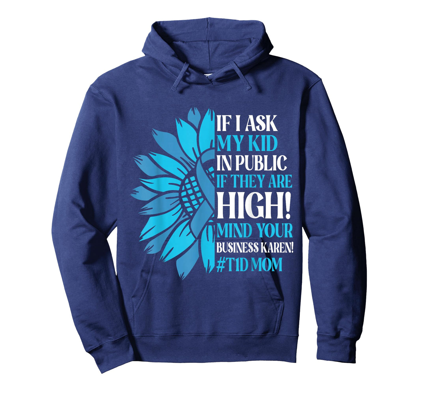 If I Ask My Kid in Public If They are High T1D Mom Diabetes T-Shirt