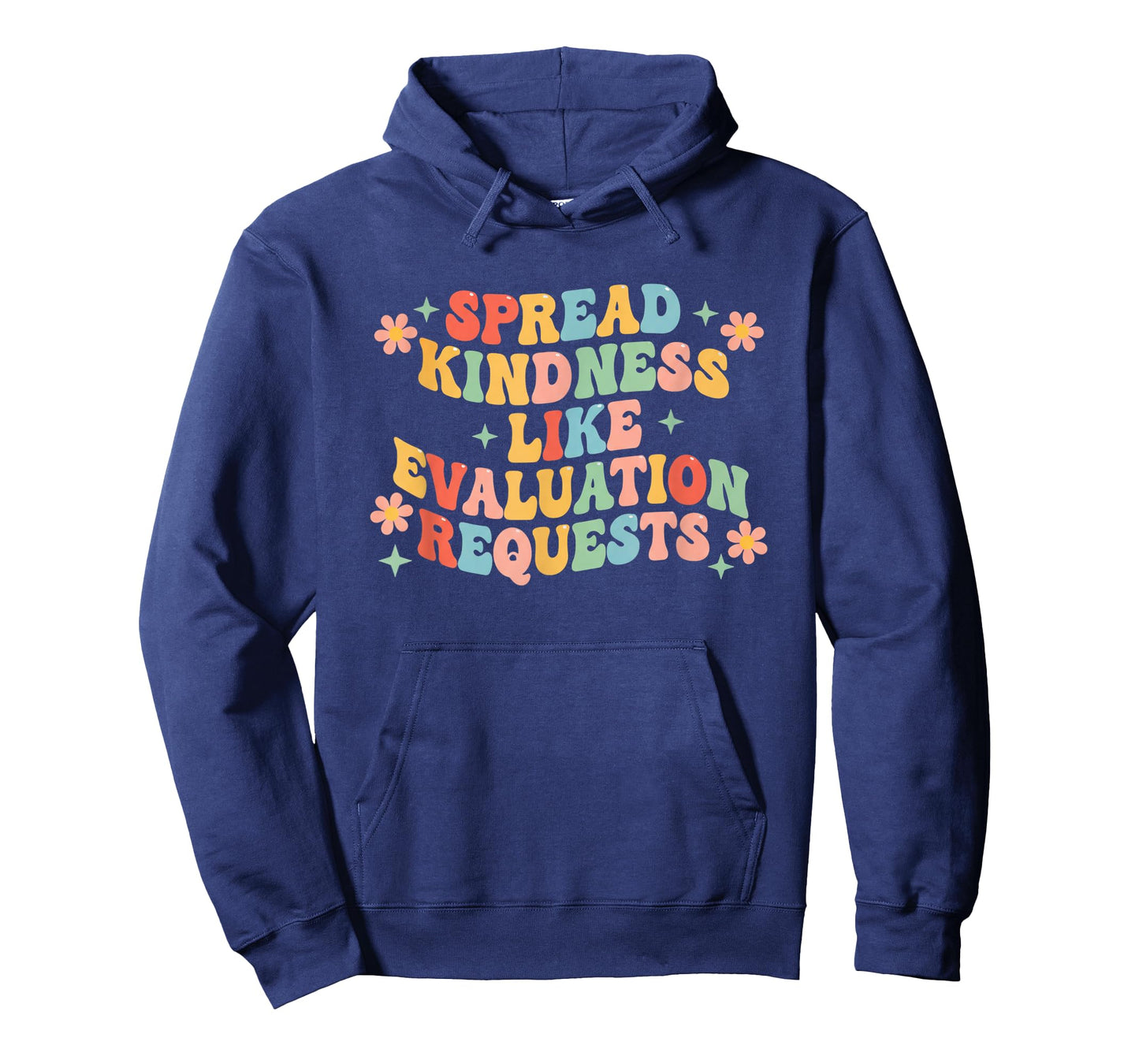 Spread Kindness Like Evaluation Requests Teacher School T-Shirt