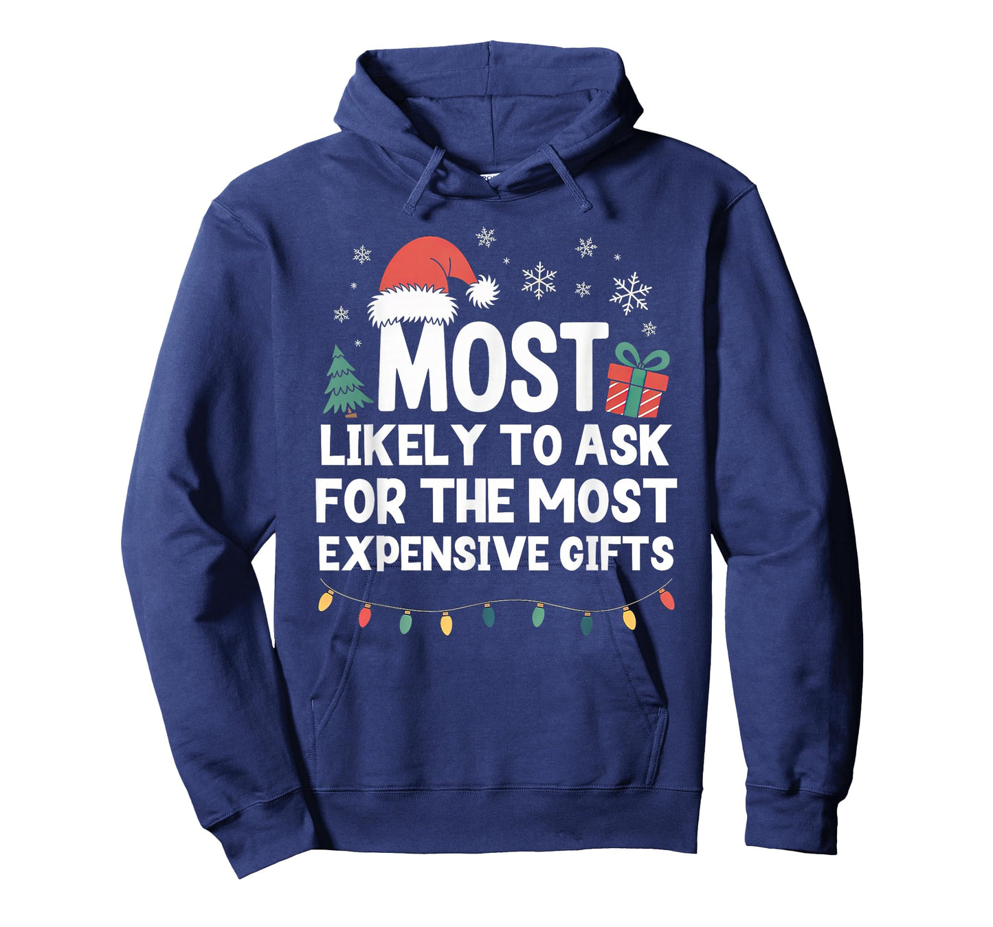 Most Likely to Ask for Expensive Gifts Christmas Funny Xmas T-Shirt