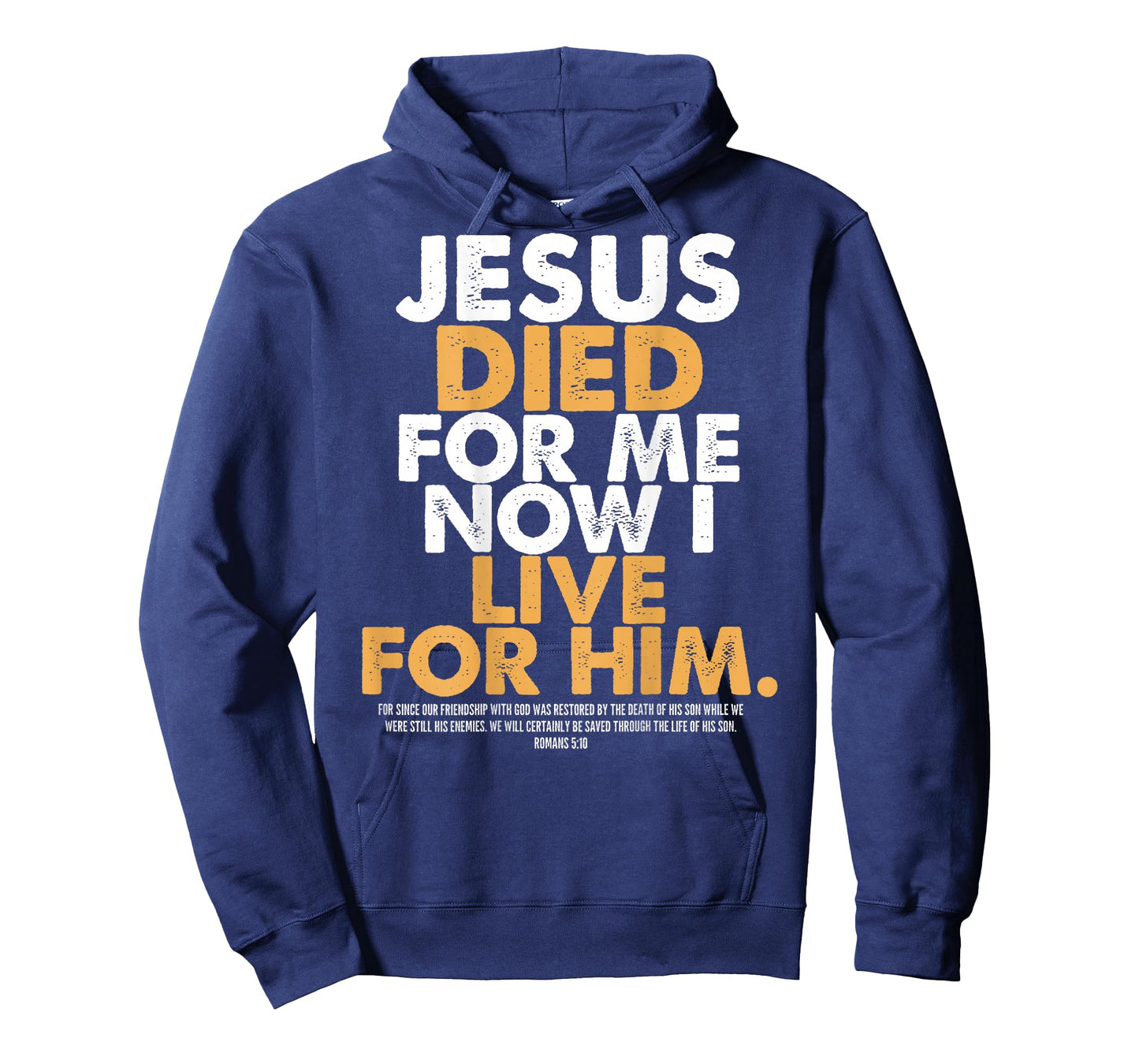 Jesus Died for Me I Now I Live for Him,Christian Romans 5:10 T-Shirt