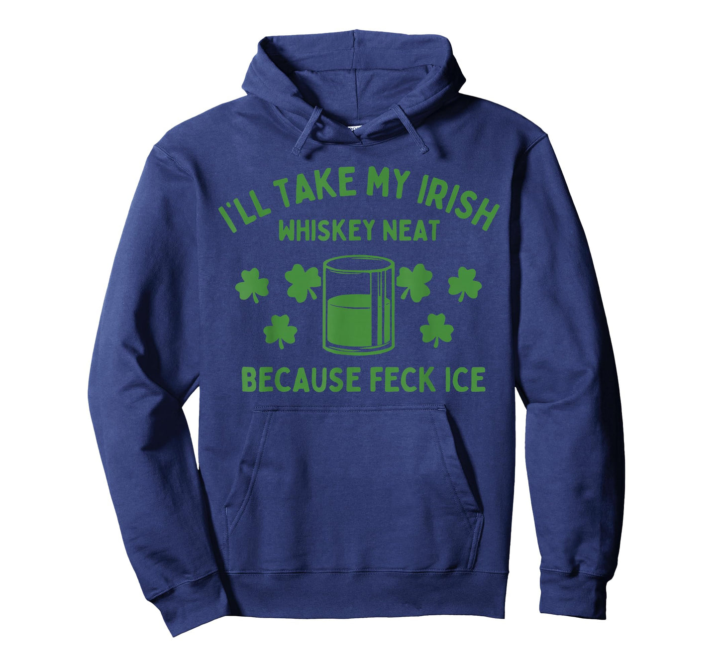 Take My Irish Whiskey Neat Because Feck Ice Funny St Paddys T-Shirt