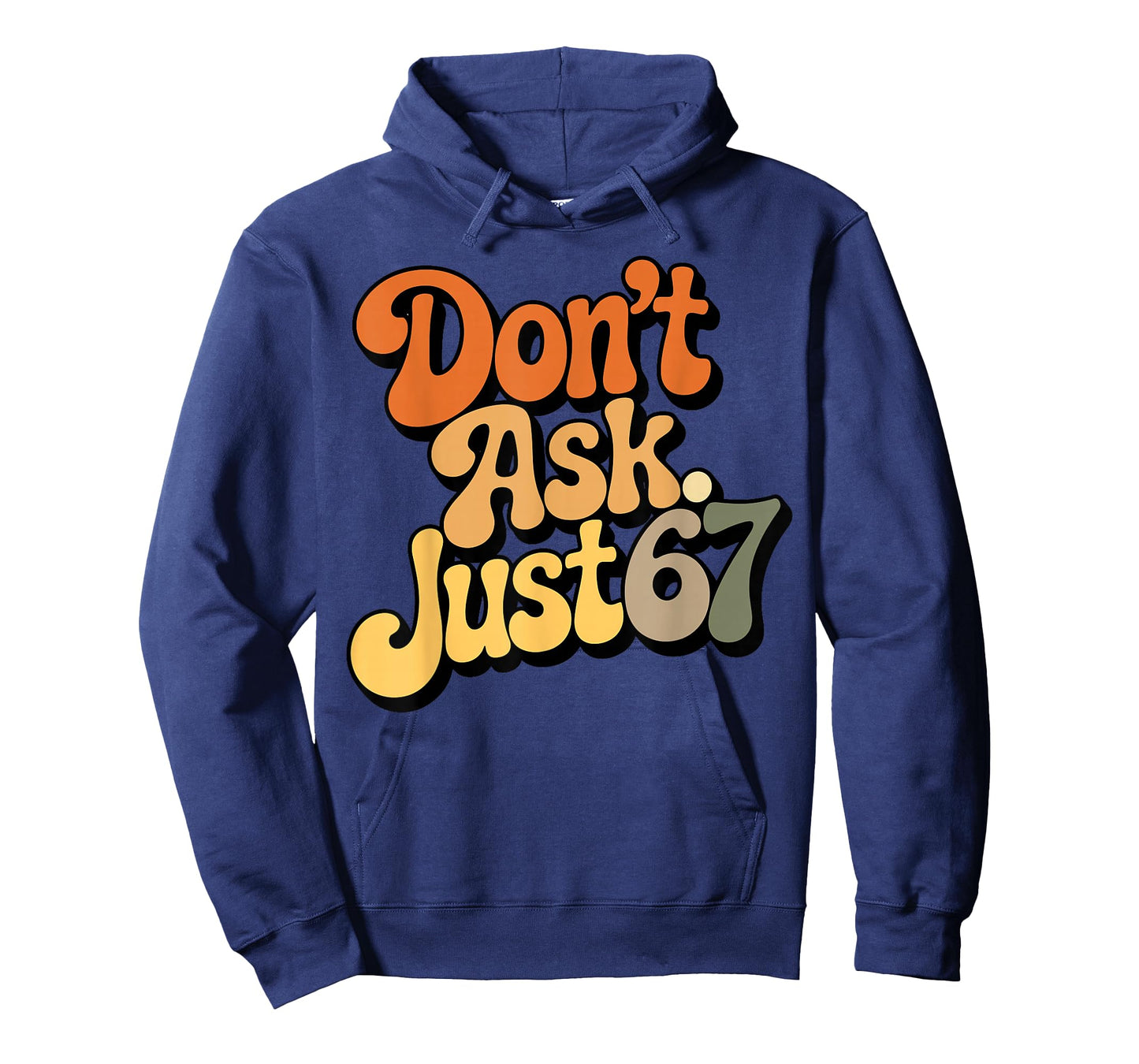 Don't Ask Just 67 Funny Six Seven Meme 6 7 Ventage Design T-Shirt
