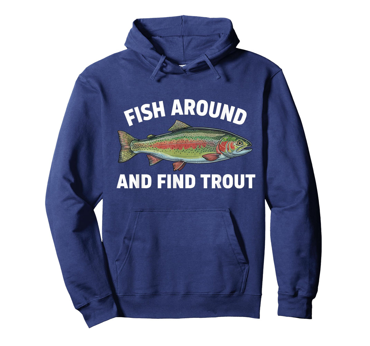 Fish Around and Find Trout Funny Fishing Fishermen Womens T-Shirt