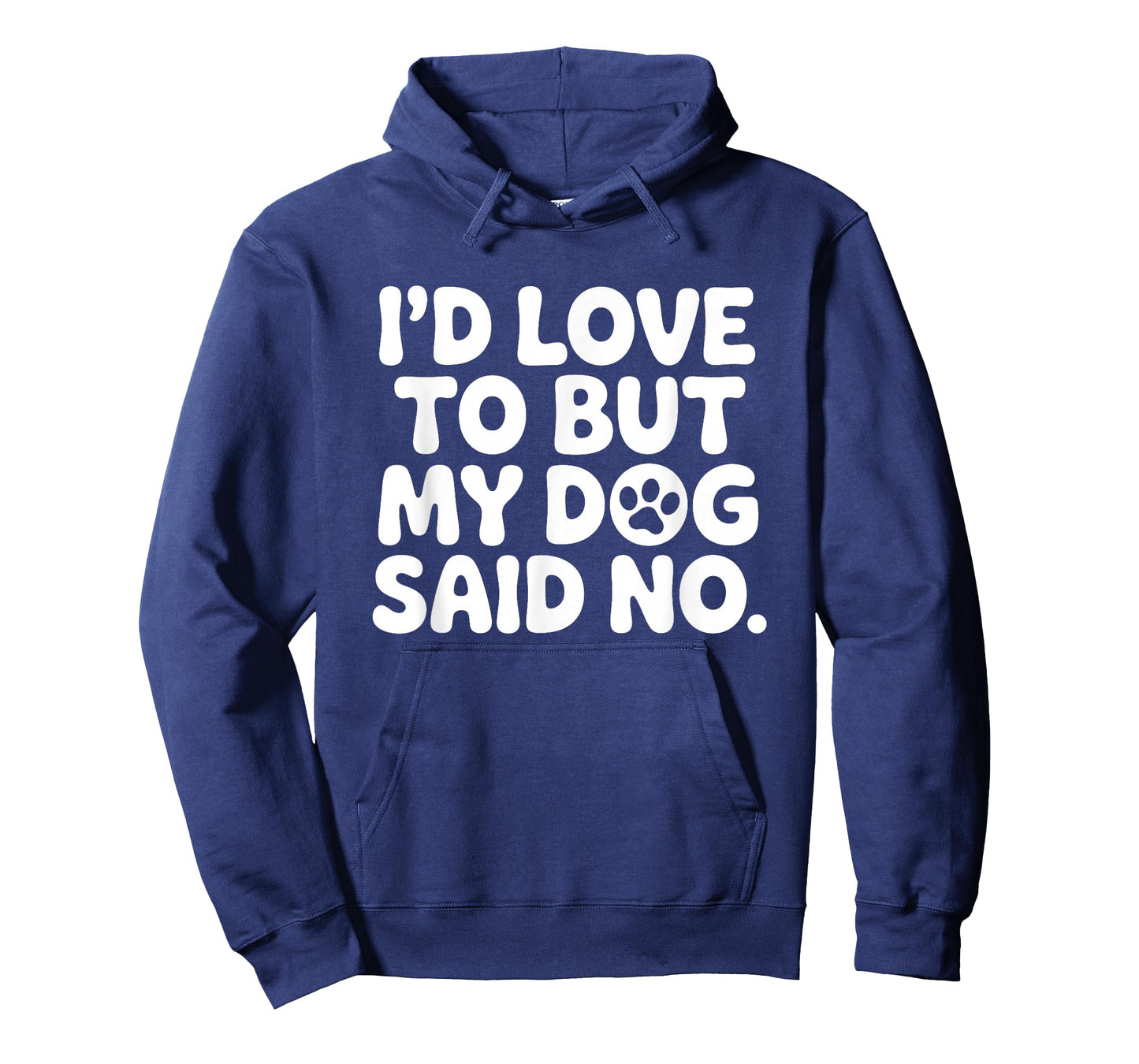 I'd Love to But My Dog Said No T-Shirt