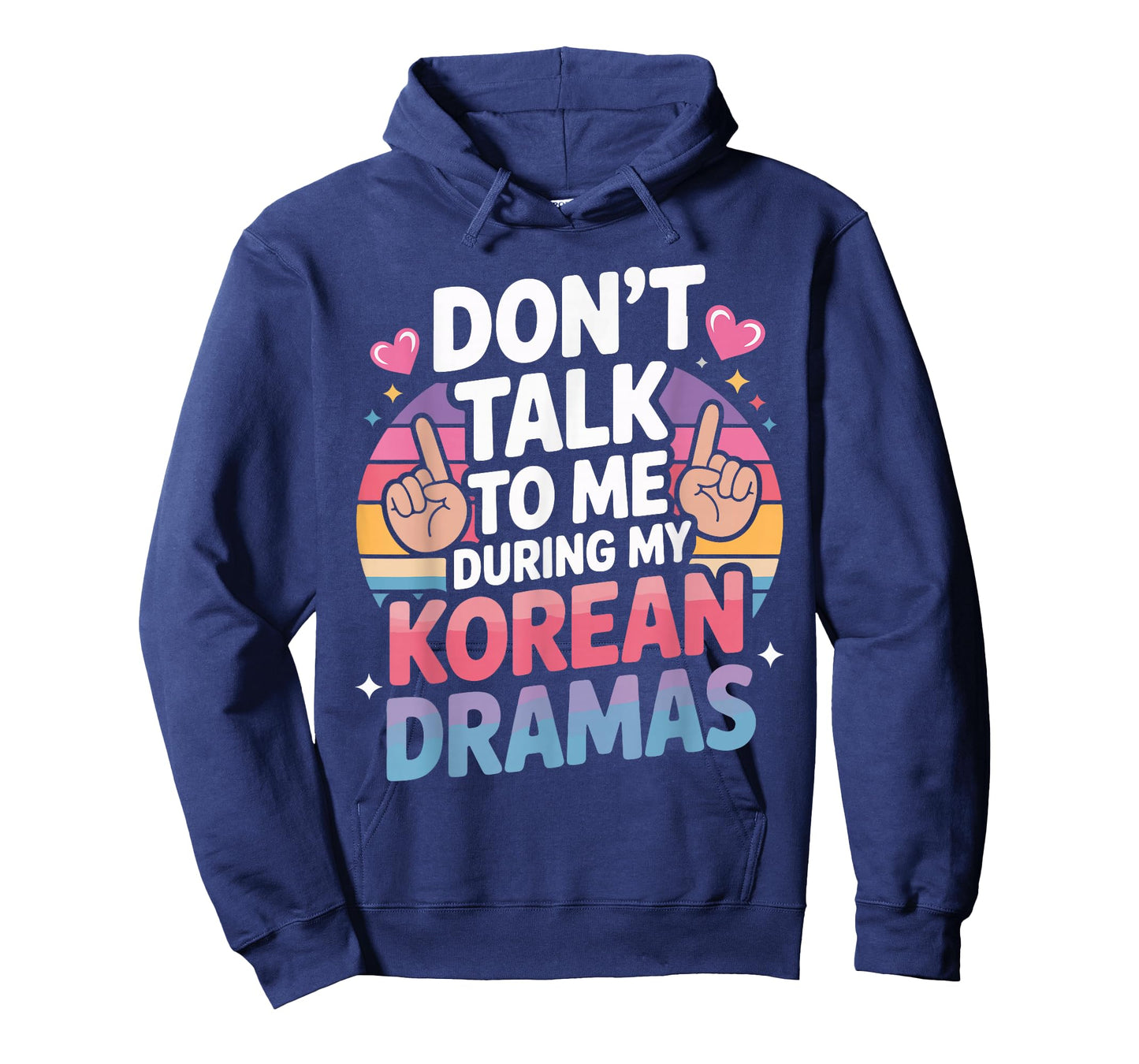 Don't Talk to Me During My Korean Dramas T-Shirt