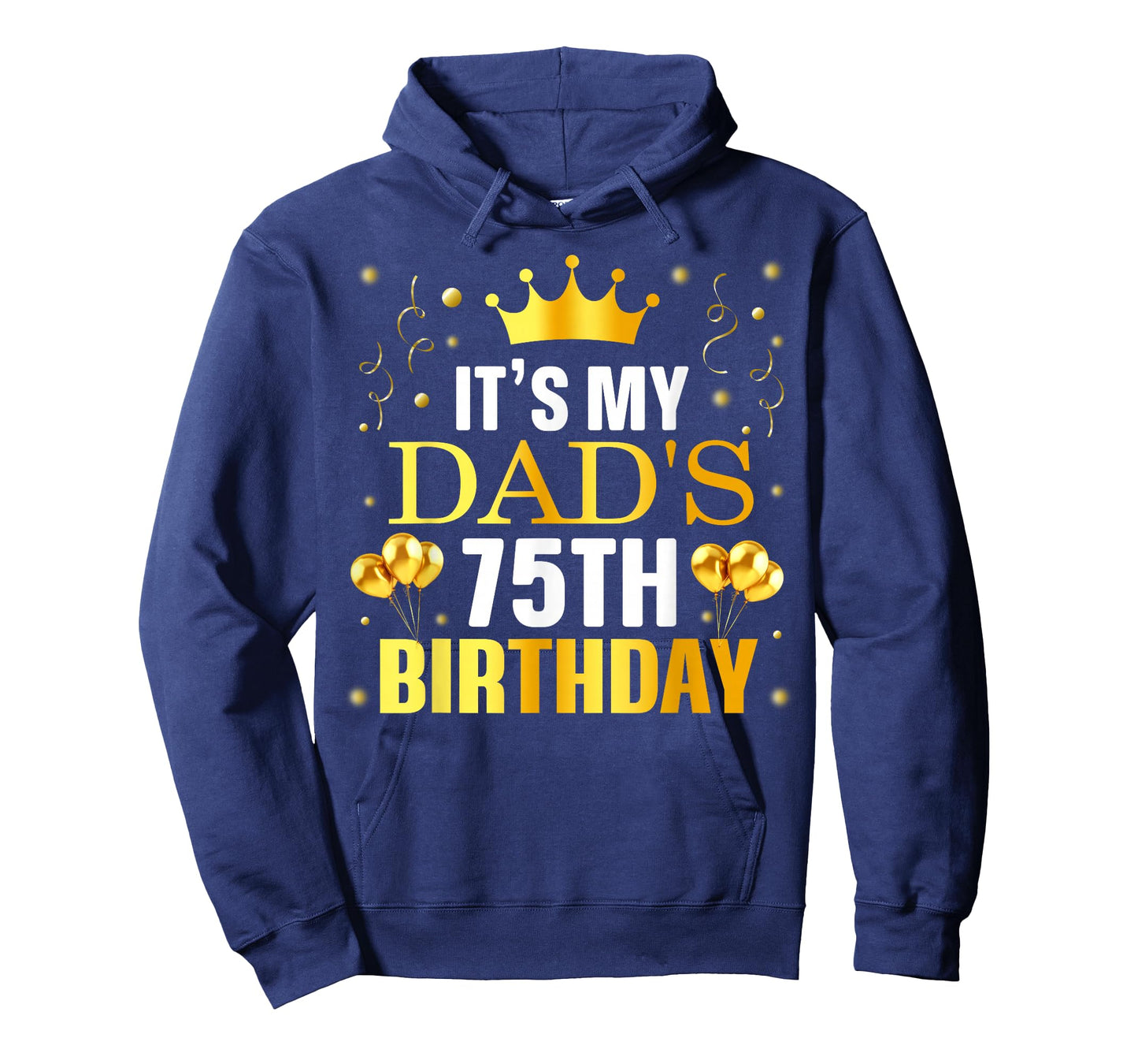 It's My Dad's 75th Birthday Happy Birthday 75 Years Old T-Shirt