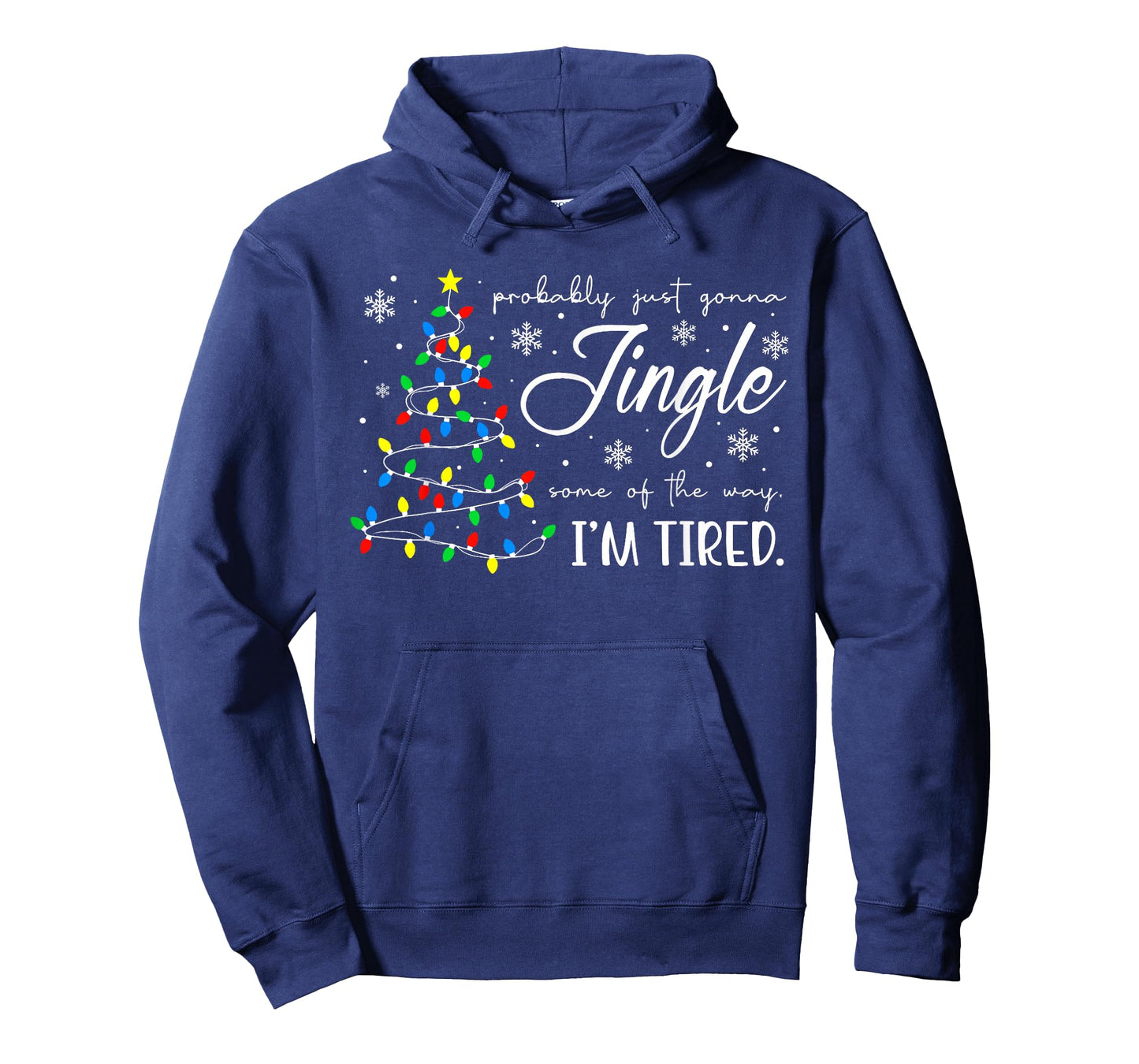 Probably Just Gonna Jingle Some of The Way I'm Tired Xmas T-Shirt