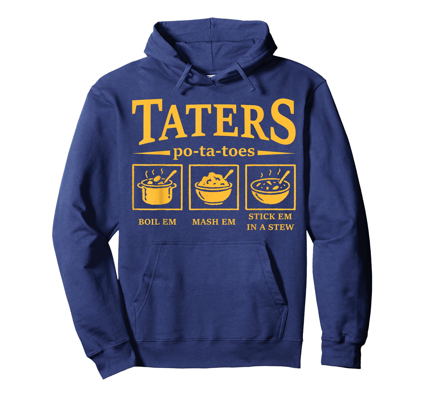 Taters Po-ta-Toes Funny Po-Tay-Toes Boil Em Mash Em Stew Em T-Shirt