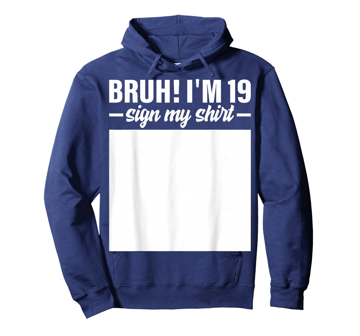 19th Birthday Bruh I'm 19 Year Old Birthday Sign My Shirt T-Shirt