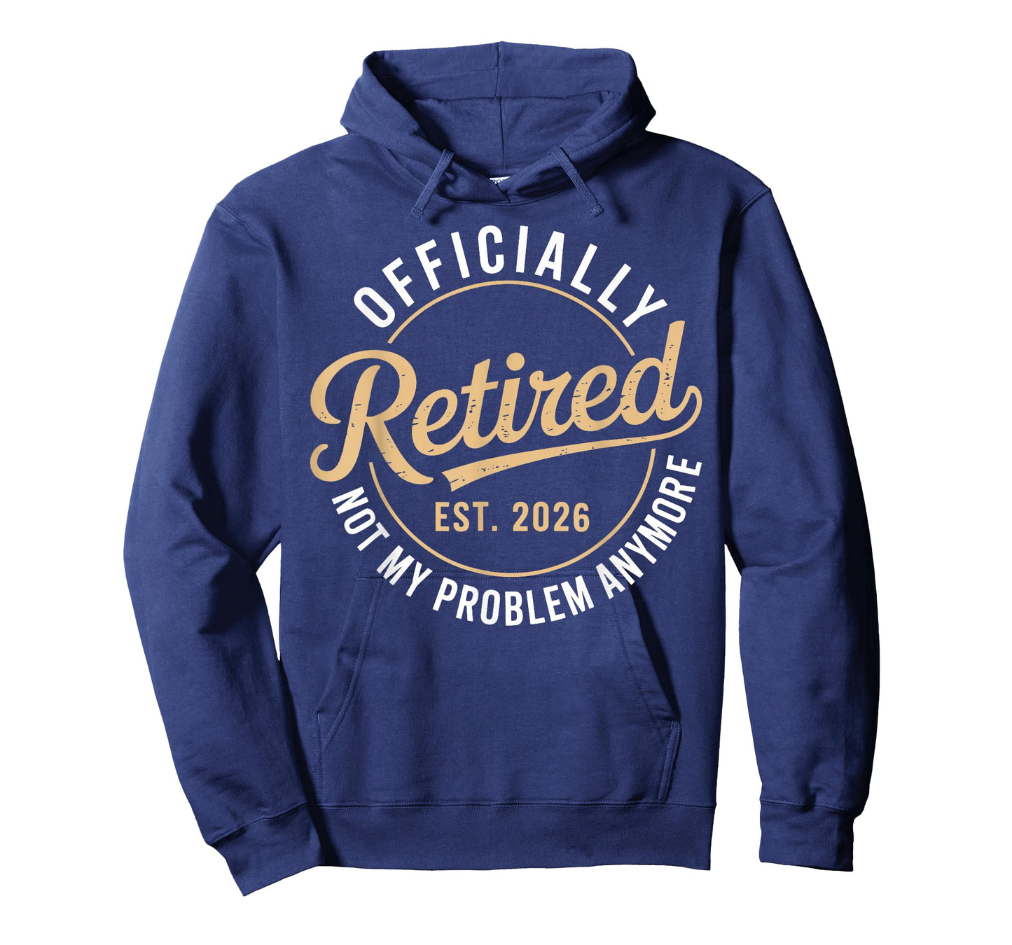 Officially Retired 2026 not My Problem Anymore T-Shirt