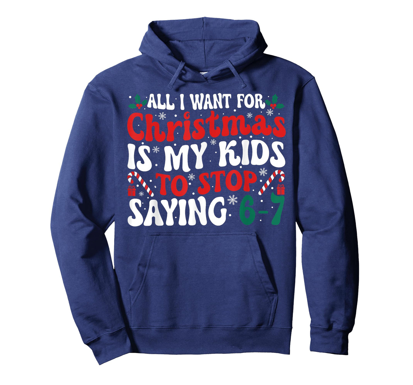 Funny All I Want for Christmas is My Kids to Stop Saying 6-7 T-Shirt