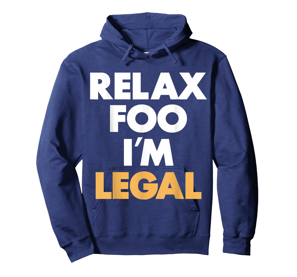 Relax Foo I'm Legal T-Shirt
