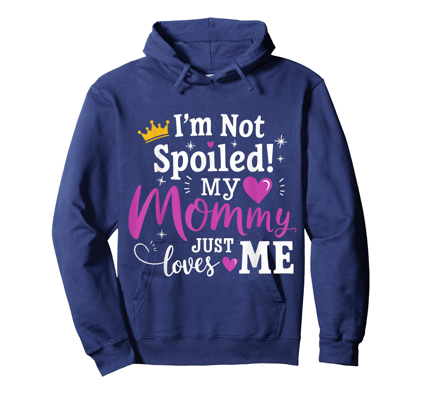 I'm Not Spoiled My Mommy Just Loves Me a Team Kids Matching T-Shirt