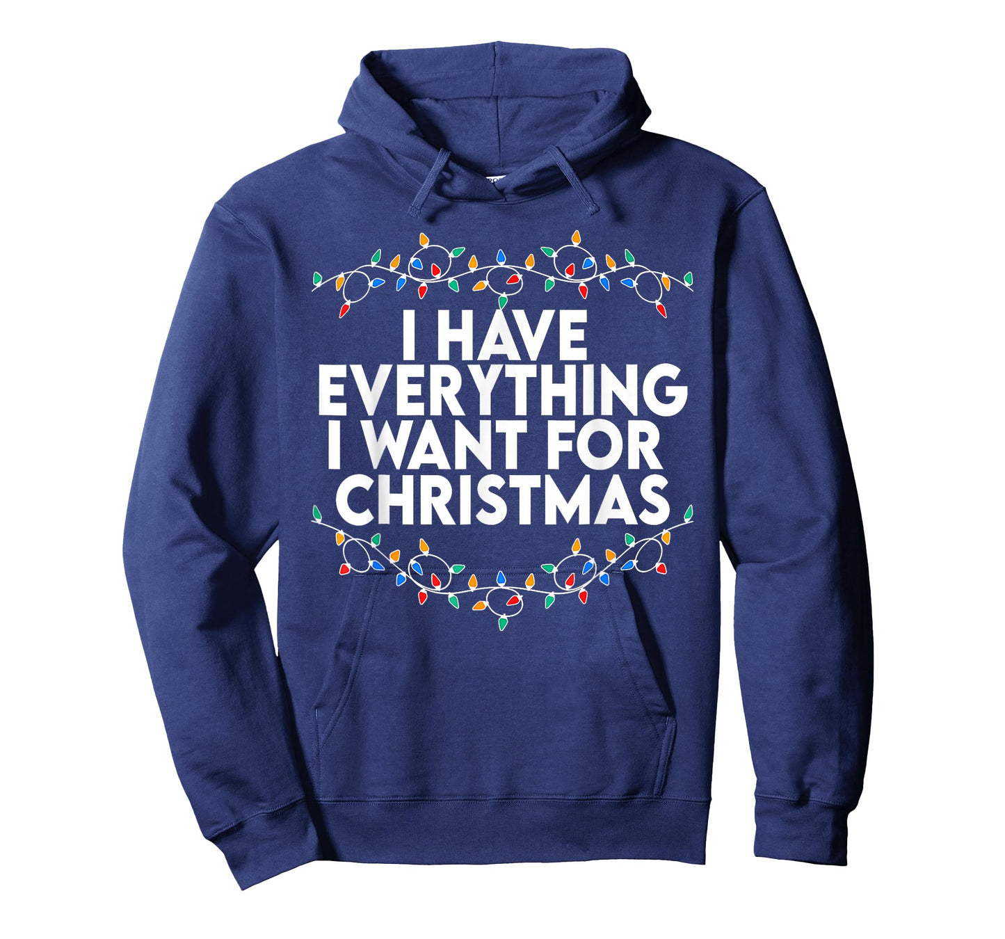 I Have Everything I Want for Christmas Its Me I'm Everything T-Shirt