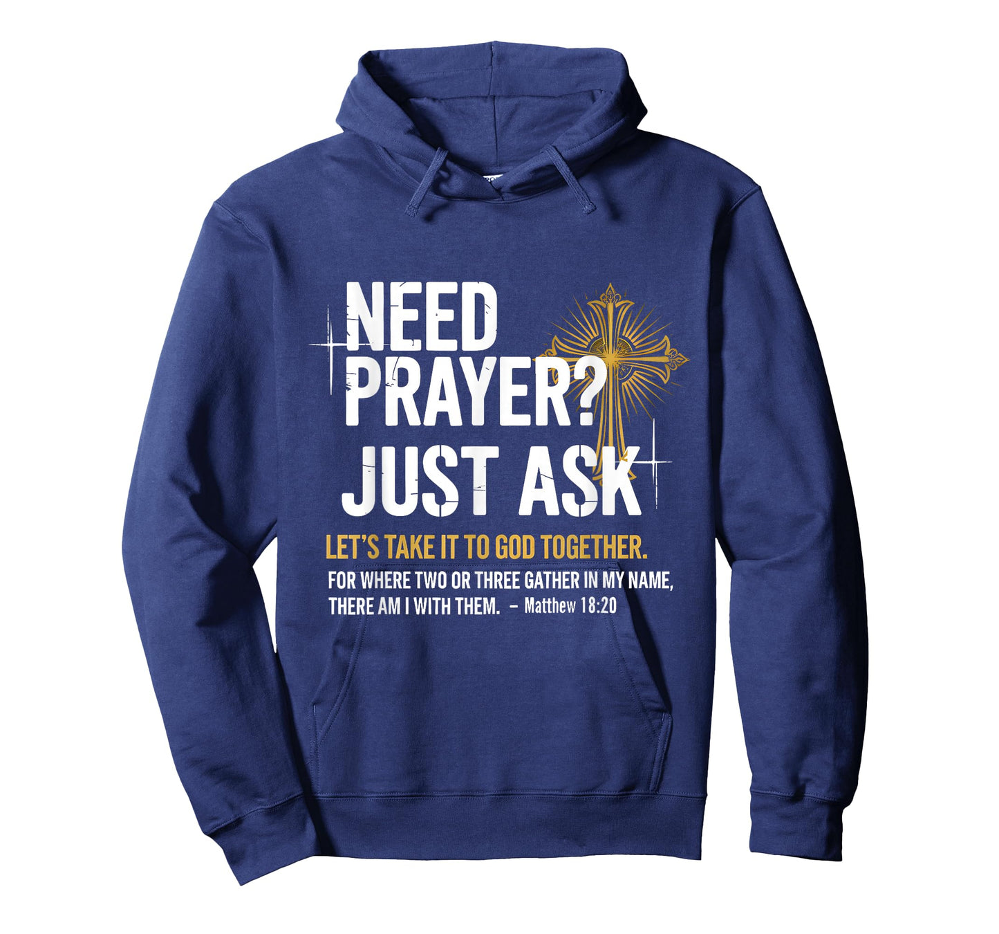 Need Prayer Just Ask! Christian Faith Tee - Christian T-Shirt