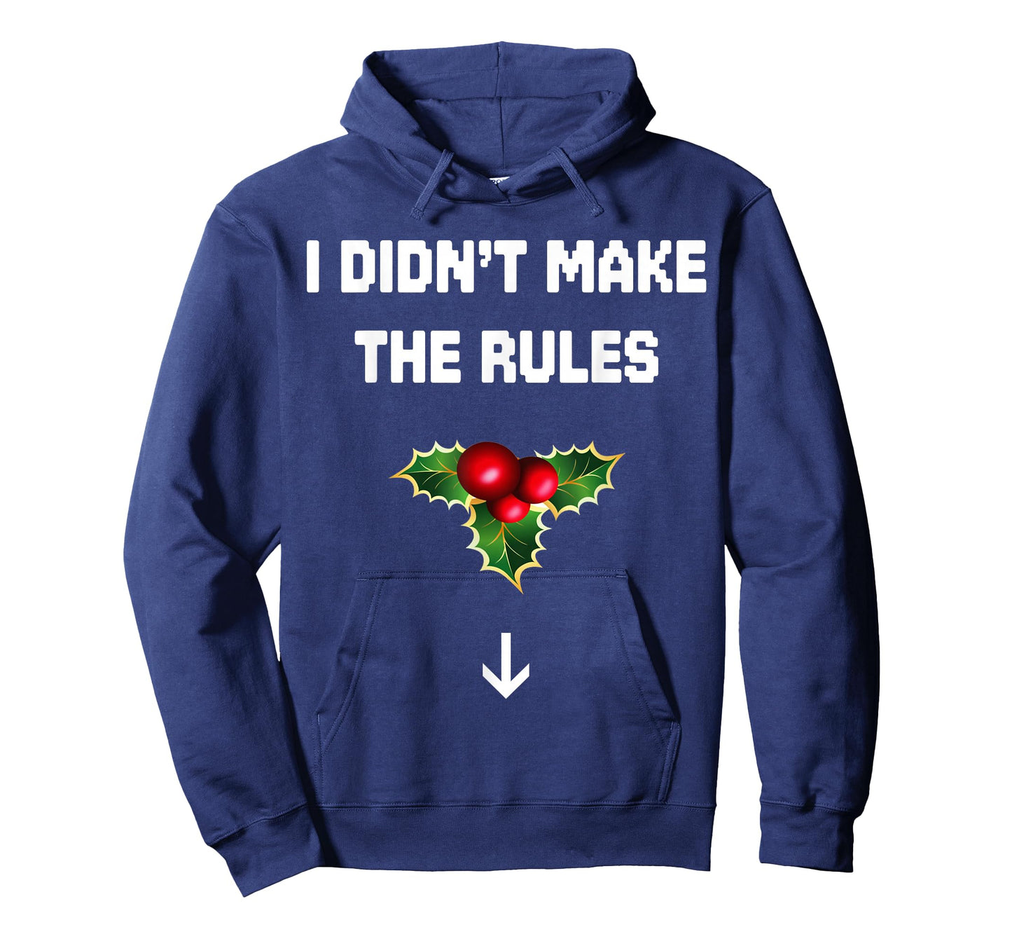 I Didn't Make The Rules Funny Christmas Mistletoe Men Women T-Shirt