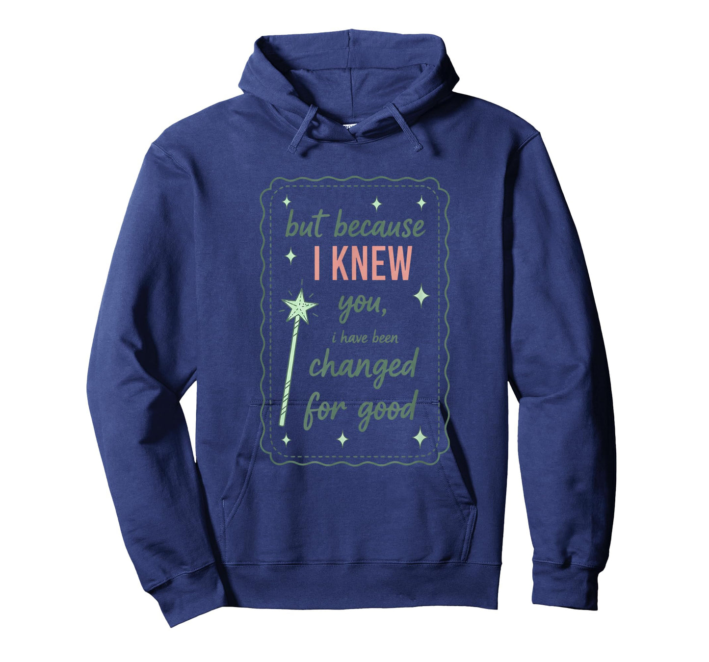 Literary But Because I Knew You I Have Been Changed for Good T-Shirt