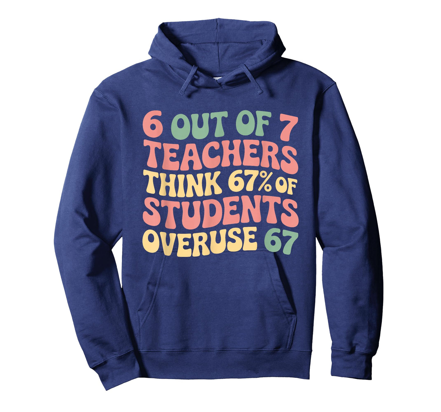 67 Teacher 6 7 Overuse Six Seven Meme Funny T-Shirt