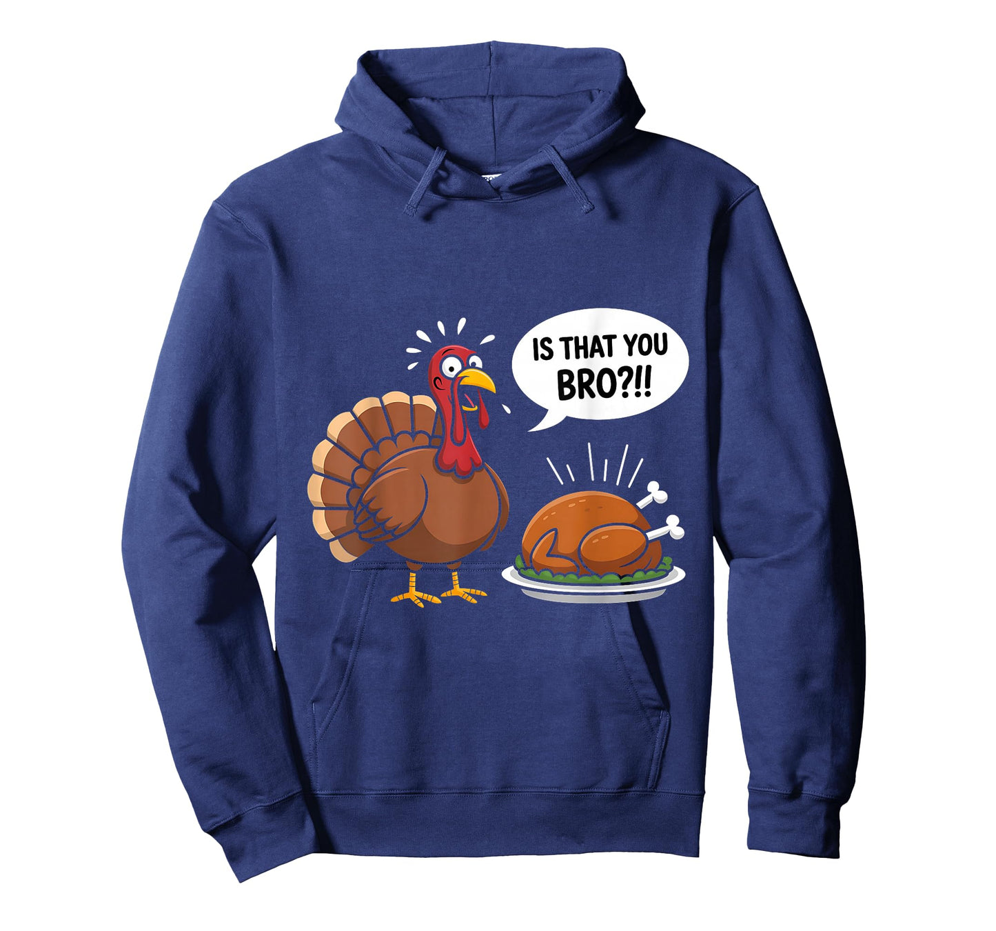 Funny is That You Bro Cheeky Turkey Day Thanksgiving Humor T-Shirt