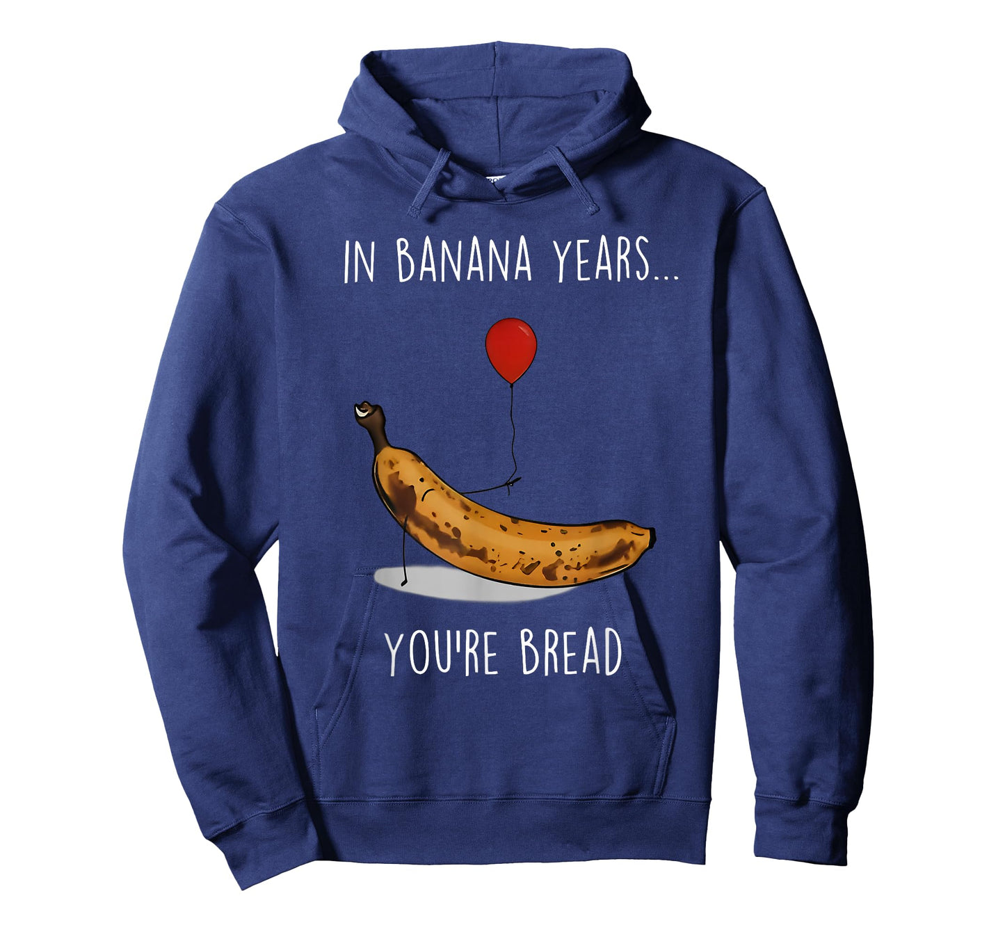in Banana Years You're Bread Funny Banana Lover Saying Quote T-Shirt