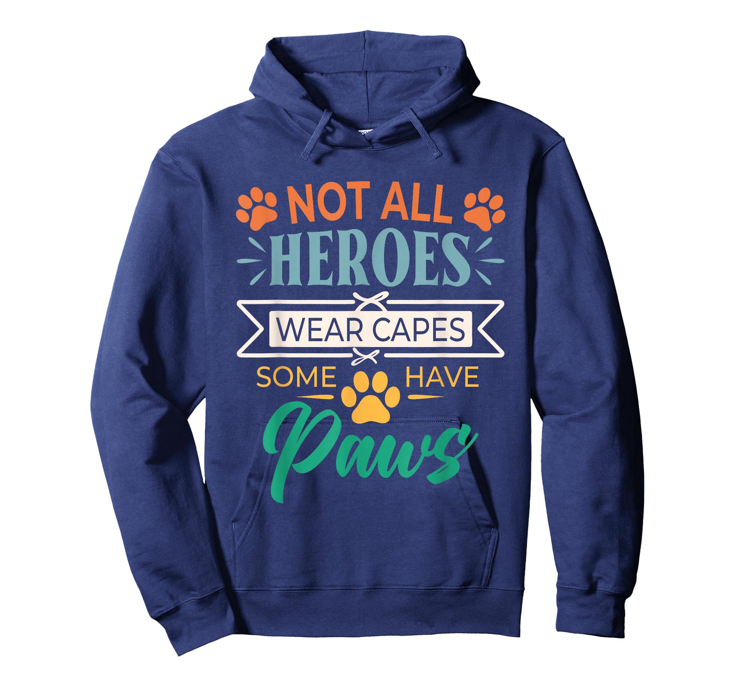 Not All Heroes Wear Capes Some Have Paws Rescue Animal Lover T-Shirt