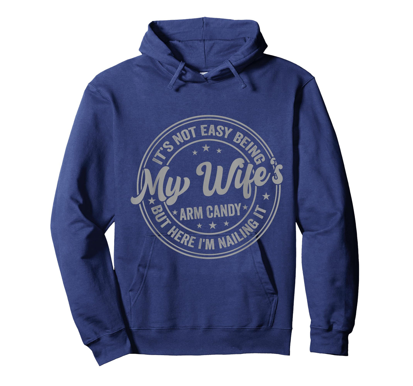Funny Husband It's Not Easy Being My Wife's Arm Candy Men T-Shirt