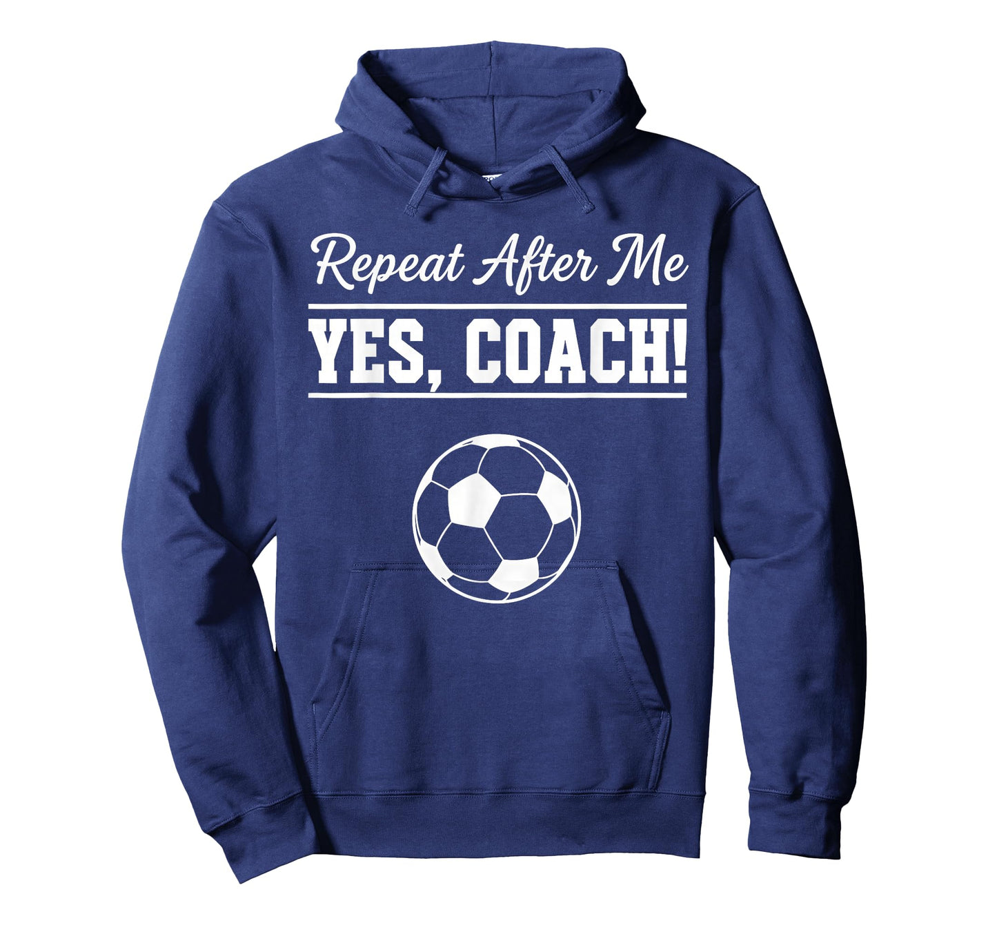 Repeat After Me Yes Coach Funny Soccer Coach T-Shirt
