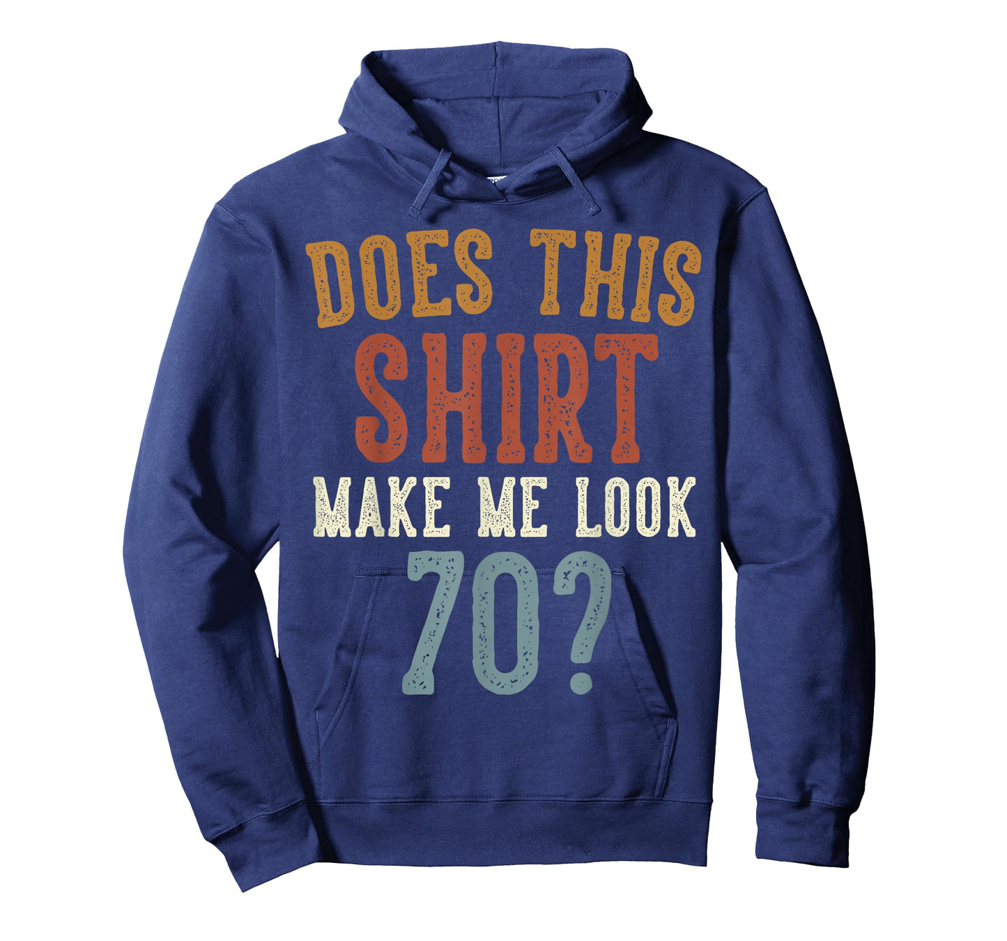 Does This Shirt Make Me Look 70 Funny 70-Year-Old Birthday T-Shirt