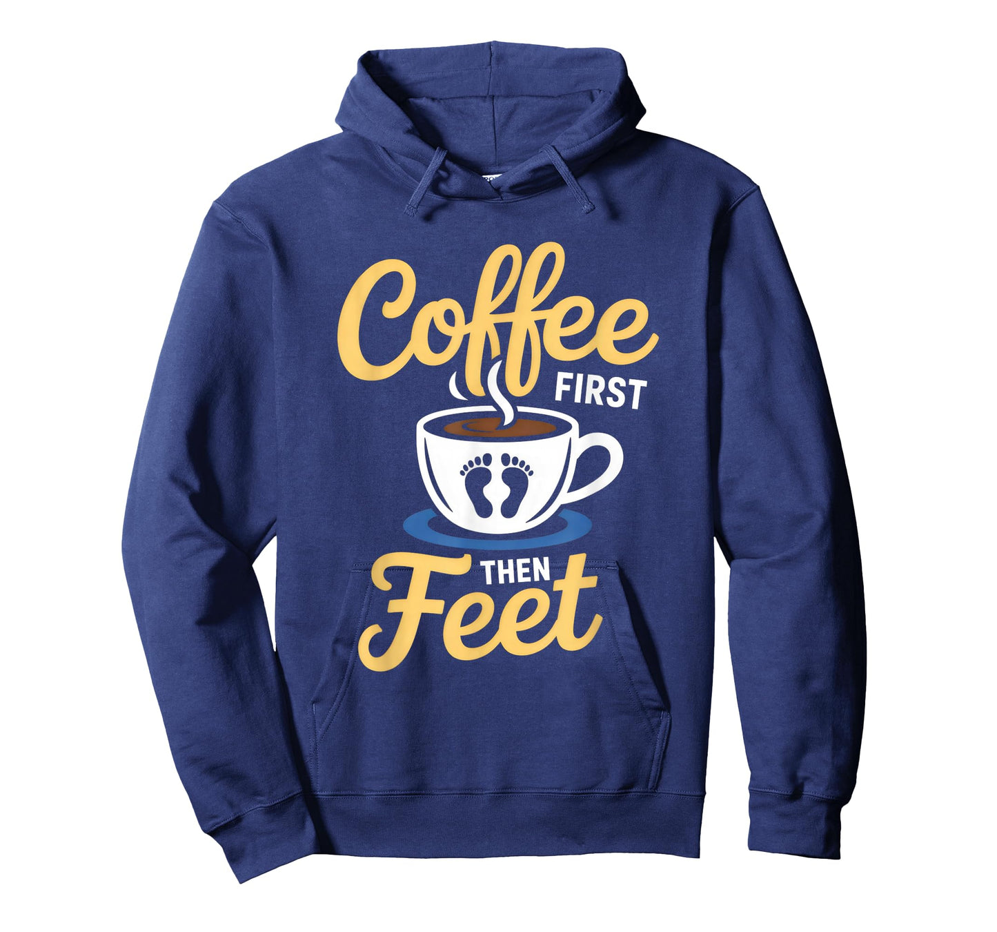 Funny Coffee First Then Feet Funny Podiatrist Morning T-Shirt