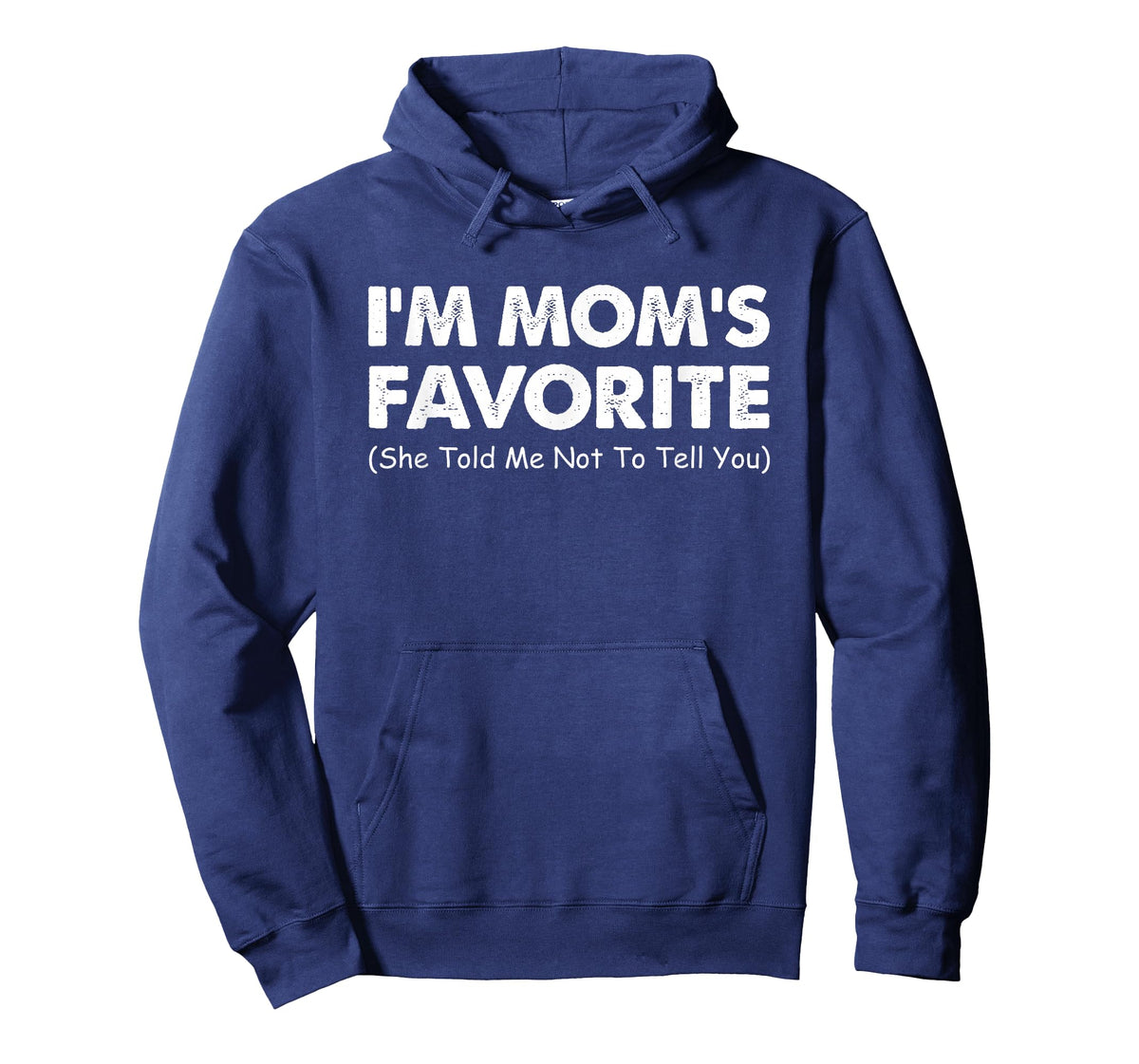 I'm Mom's Favorite She Told Me Not to Tell You T-Shirt