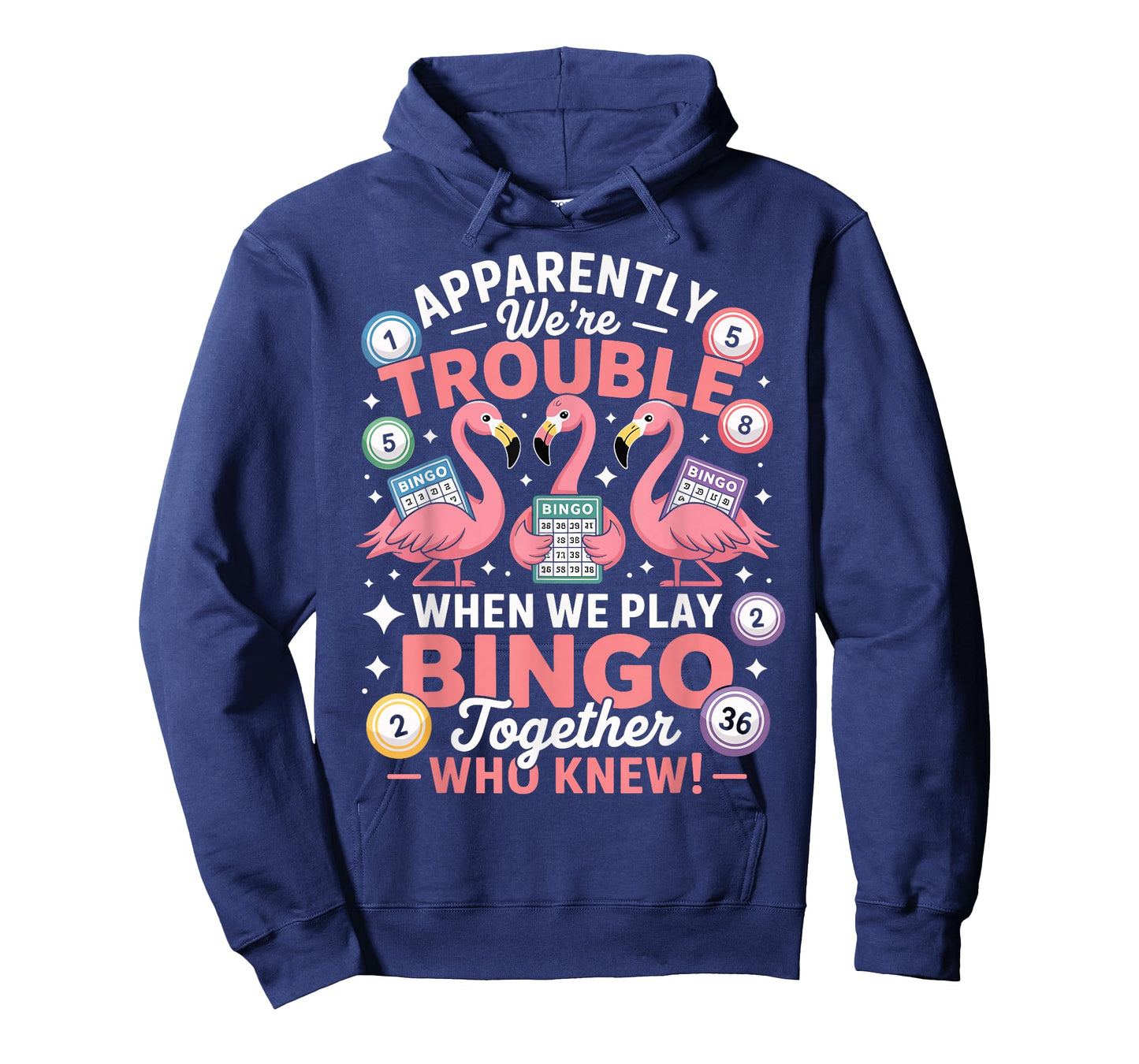 Apparently We're Trouble When We Play Bingo Together T-Shirt