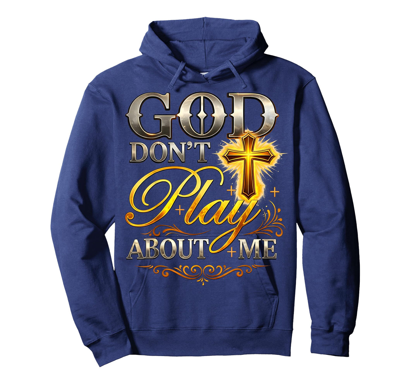 God Don't Play About Me Uplifting Spiritual Expression T-Shirt