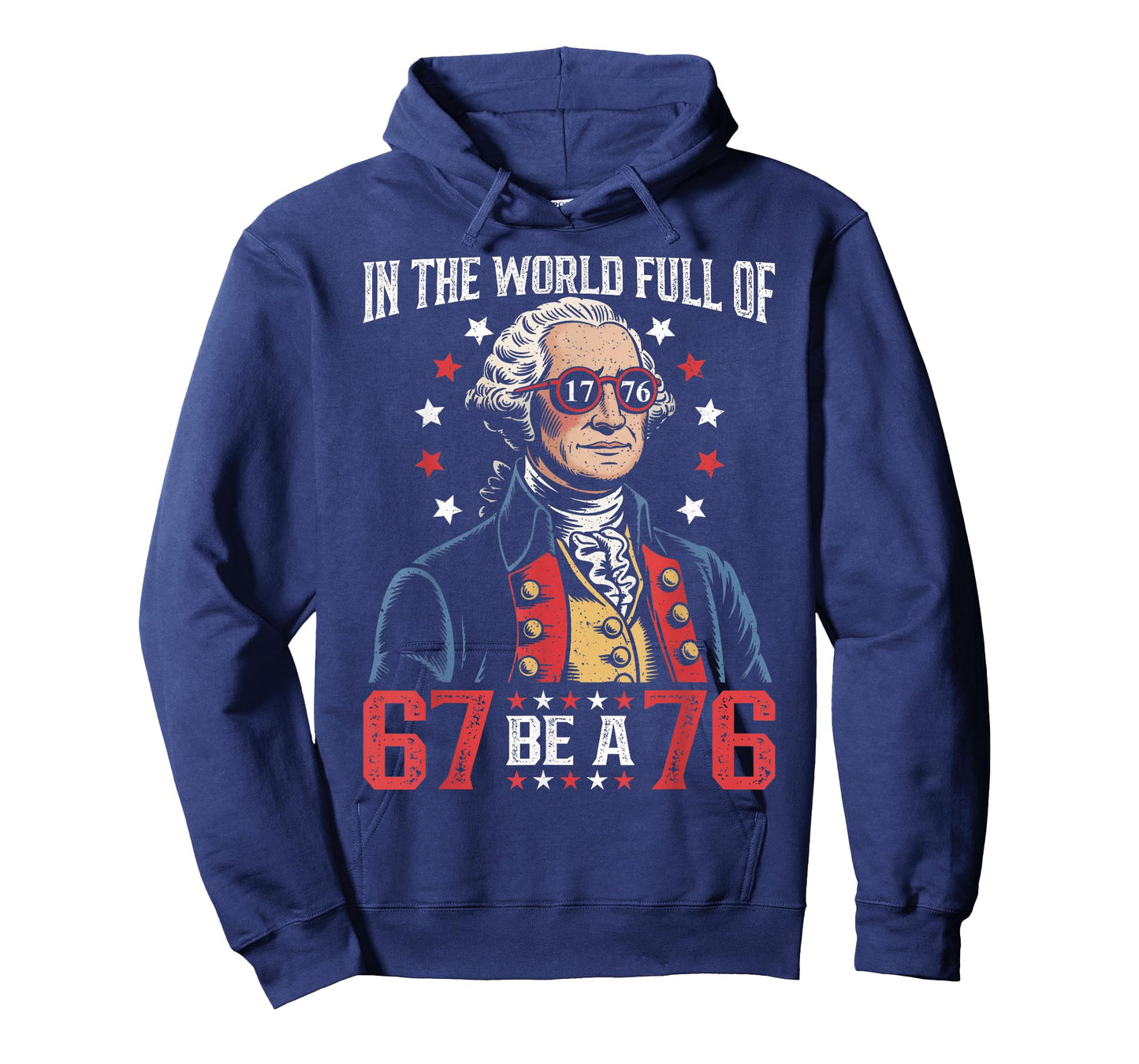 in The World Full of 67 to Be A 76 George Washington 67 Meme T-Shirt