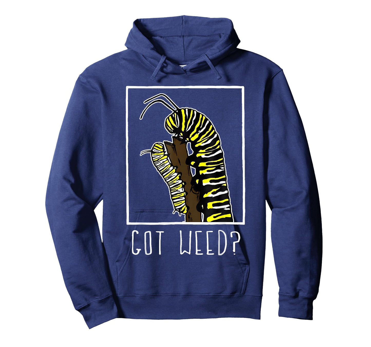 Got Weed Funny Monarch Caterpillar T-Shirt