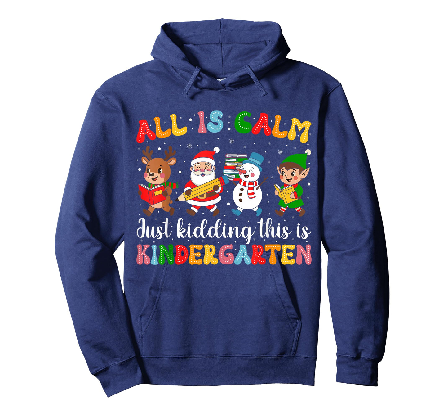 All is Calm Funny Xmas Kindergarten Christmas Season Teacher T-Shirt