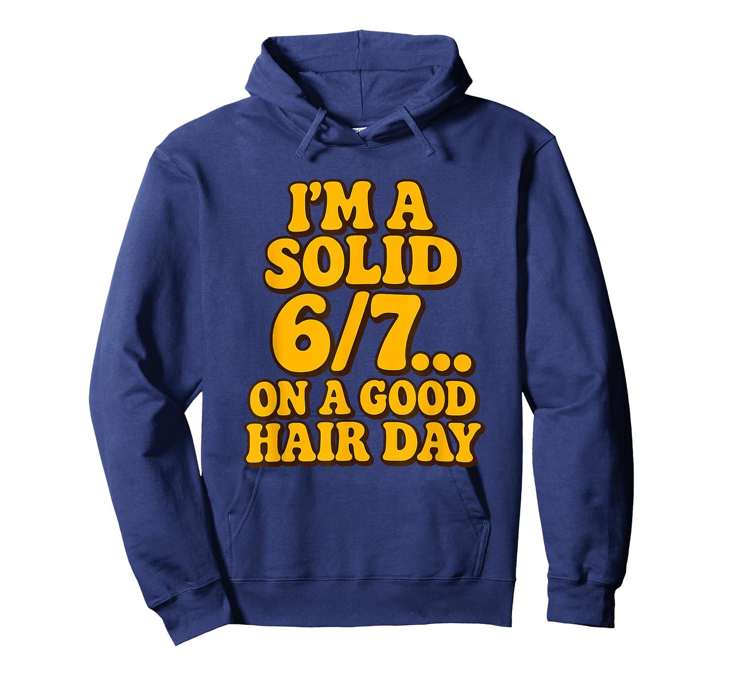 I'm a Solid 6/7 on a Good Hair Days Funny Kids 6 7 Meme Joke T-Shirt