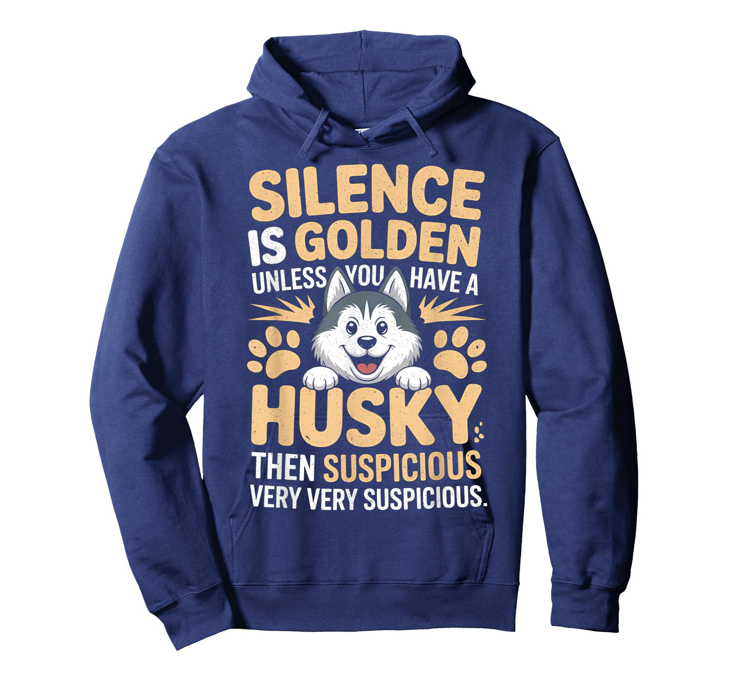 Silence is Golden Unless You Have A Husky Then Silence is T-Shirt