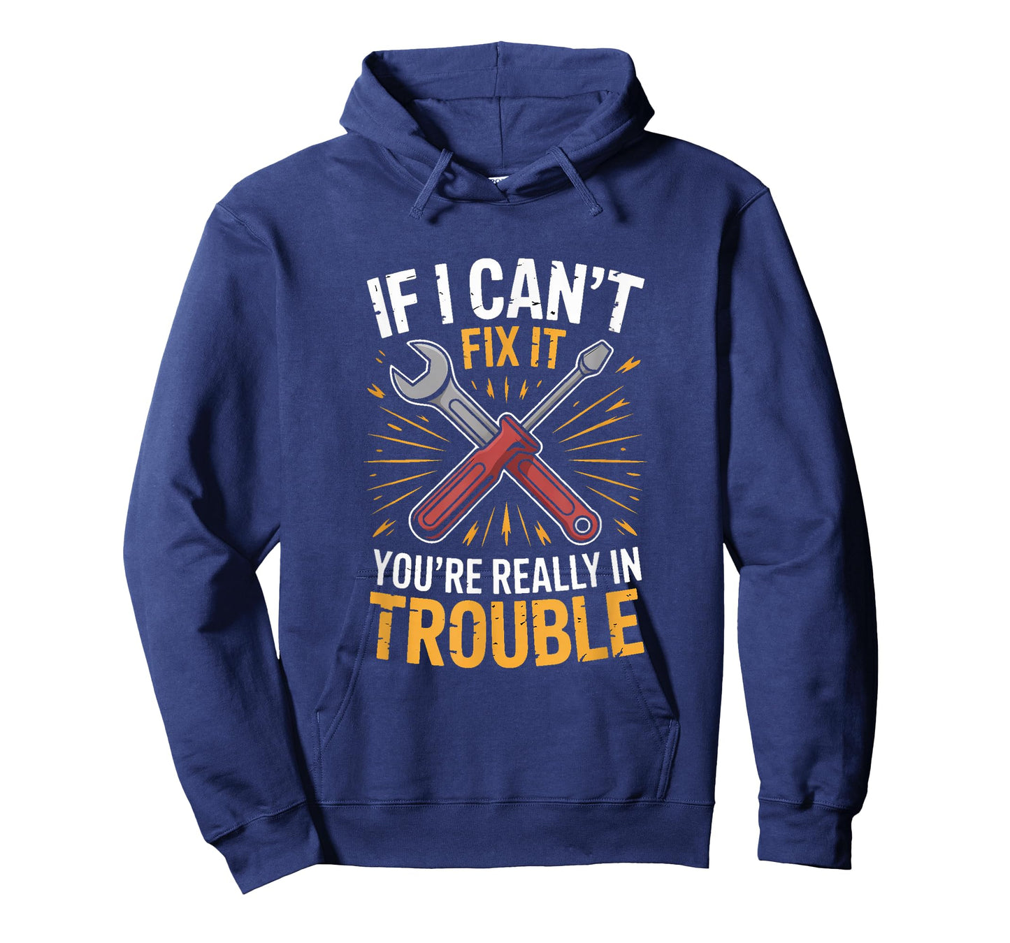 If I Cant Fix It Youre Really in Trouble Mechanic Humor T-Shirt